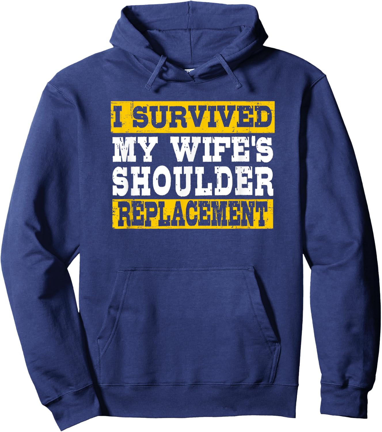I Survived My Wife’s Shoulder Replacement Hoodie - Hoodie | Navy
