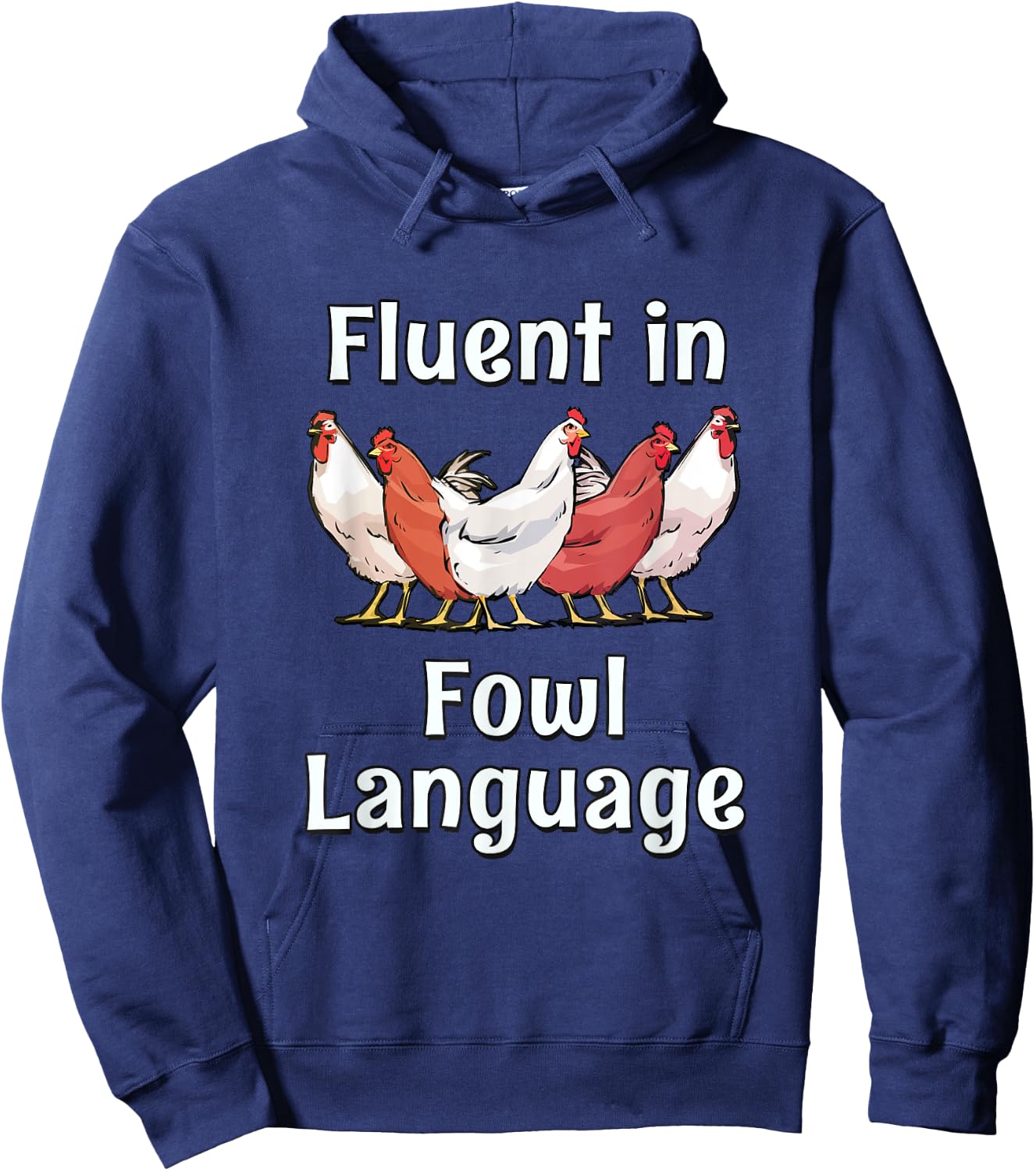 Fluent In Fowl Language - Chickens Hoodie - Hoodie | Navy