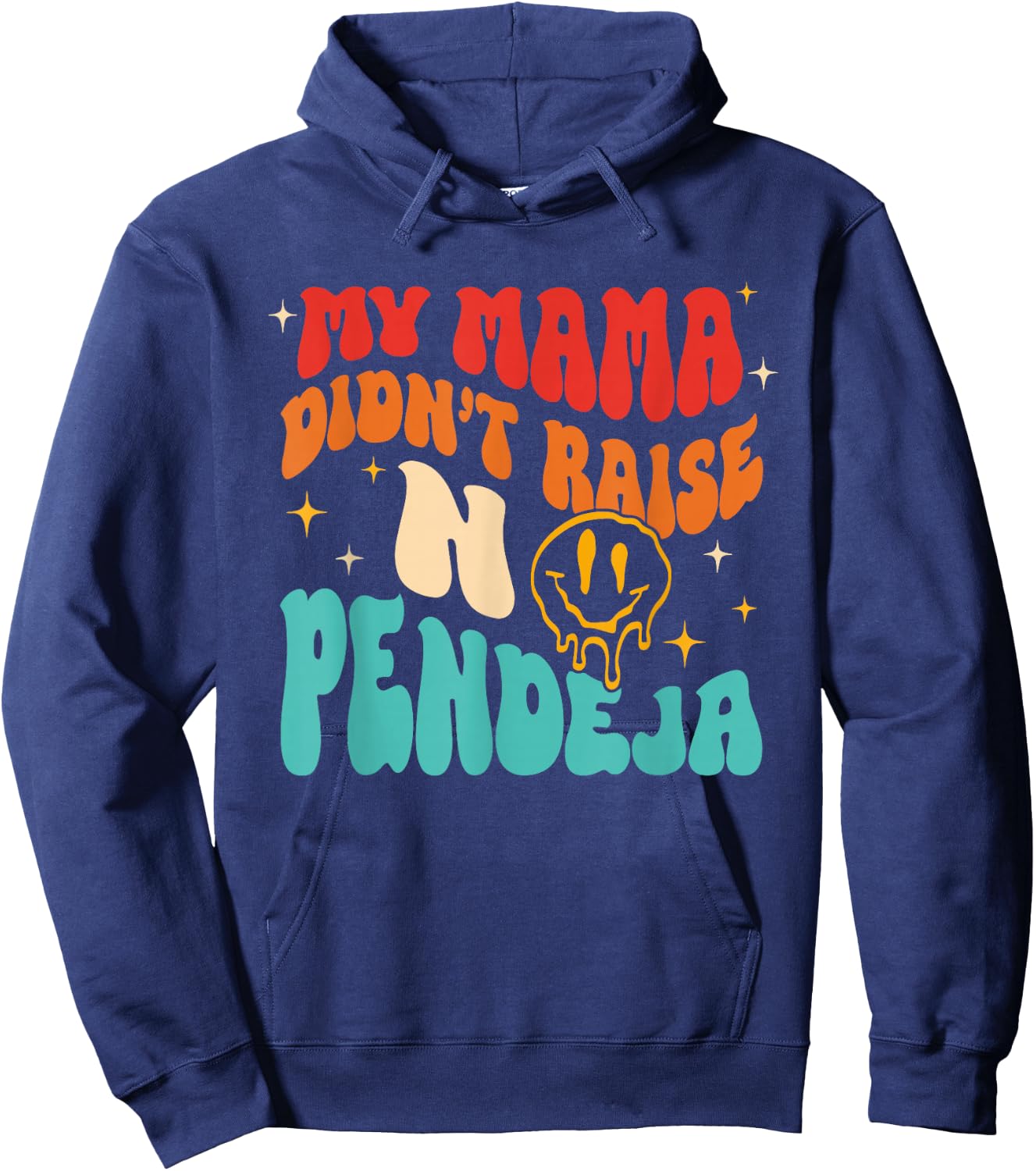 My Mama Didn't Raise No Pendeja Vintage Hoodie - Hoodie | Navy
