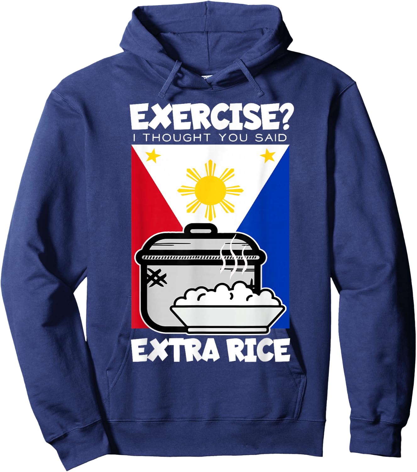 Exercise I Thought You Said Extra Rice Philippines - Black, -Adults, Kids, Short Sleeve, , Classic Fit, Cotton 60%, Polyester 40% Hoodie - Hoodie | Navy
