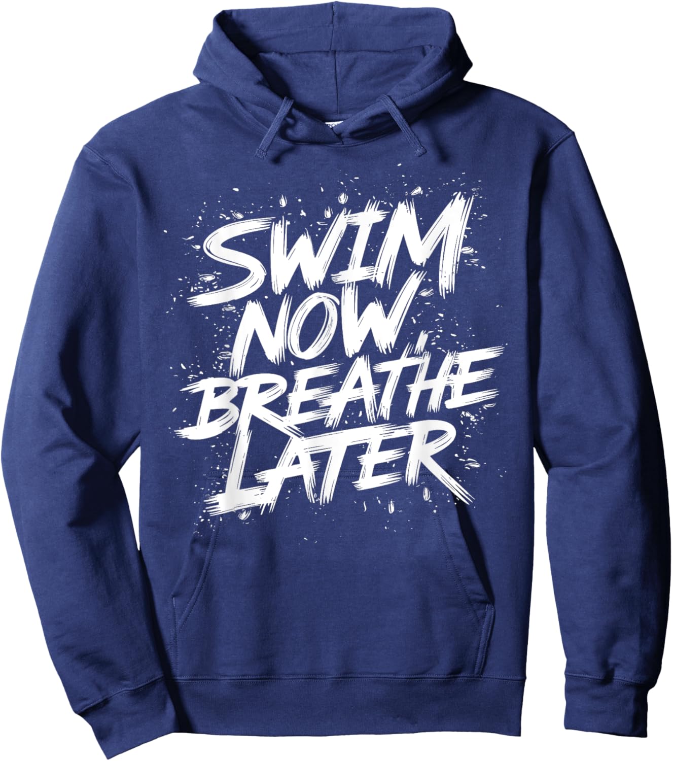 Swim Now Breathe Later I Swimmer Hoodie - Hoodie | Navy