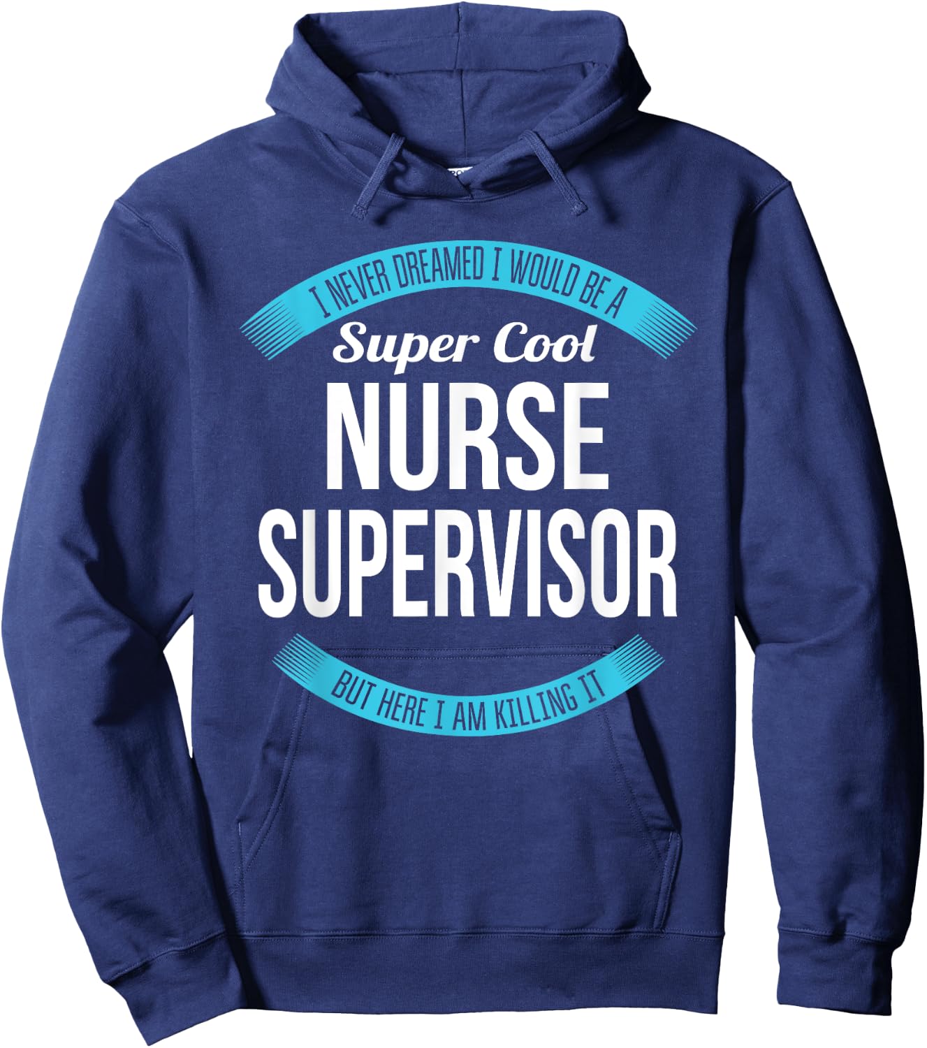Nurse Supervisor Funny Gift Hoodie - Hoodie | Navy
