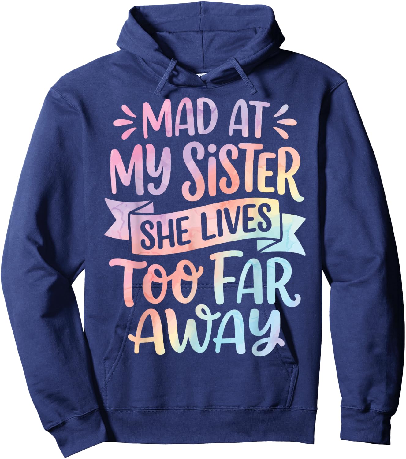 Mad At My Sister She Lives Too Far Away Hoodie - Hoodie | Navy