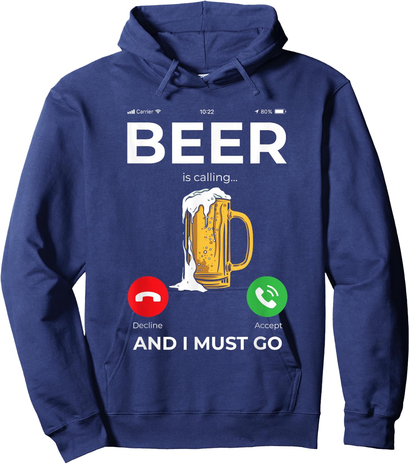 Beer Calls Me And I Have To Go Hoodie - Hoodie | Navy