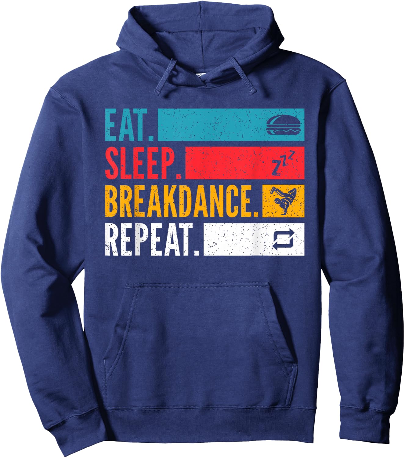 Eat Sleep Breakdance Repeat Streetdance Vibes Hoodie - Hoodie | Navy