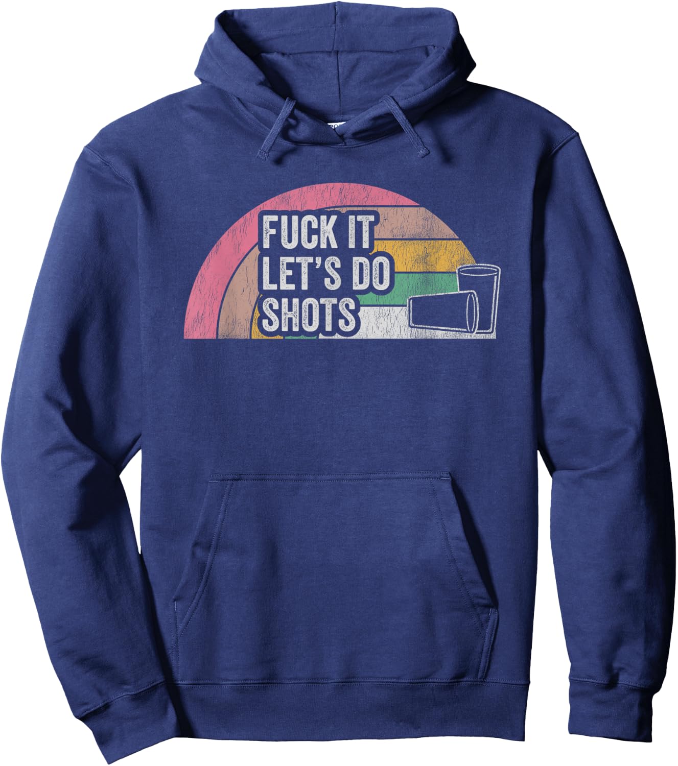 Fuck It Let's Do Shots Retro Humor Hoodie - Hoodie | Navy