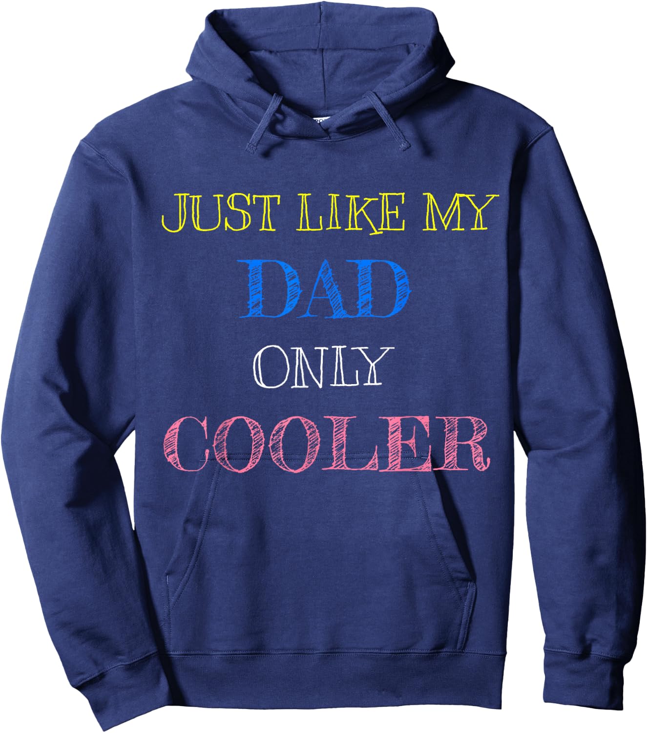 Just Like My Dad Only Cooler Hoodie - Hoodie | Navy
