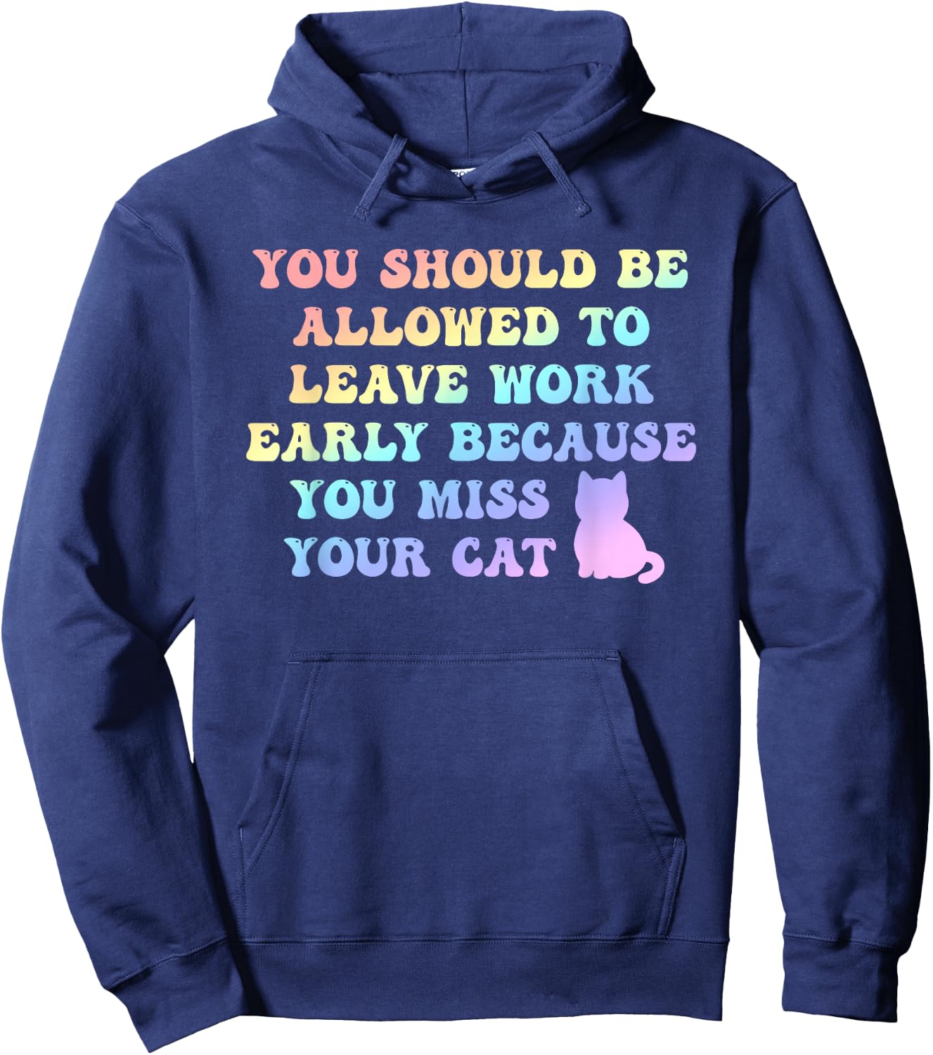 You Should Be Allowed to Leave Work Early Hoodie - Hoodie | Navy