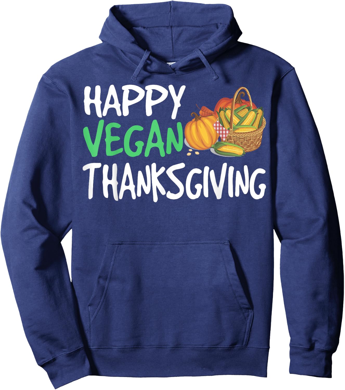 Happy Vegan Thanksgiving Funny Turkey Day Hoodie - Hoodie | Navy