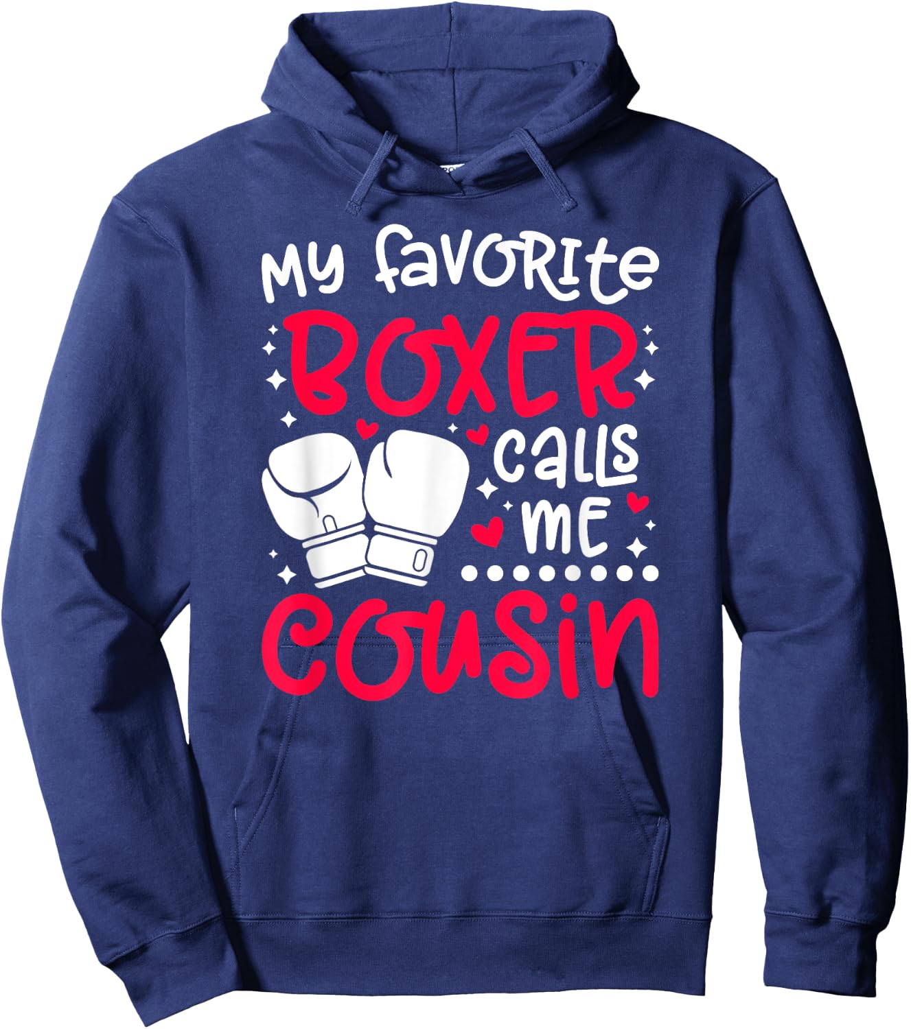 Favorite Boxer Calls Me Cousin Boxing Cousin Hoodie - Hoodie | Navy