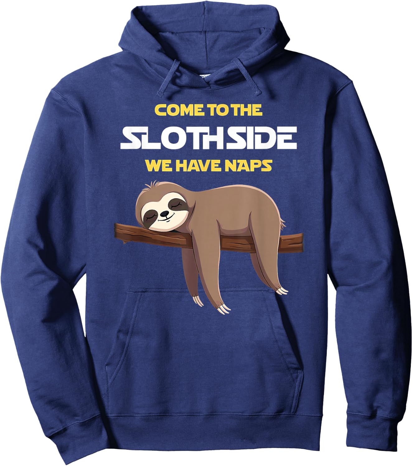 Come to the sloth side, we're taking a nap Hoodie - Hoodie | Navy
