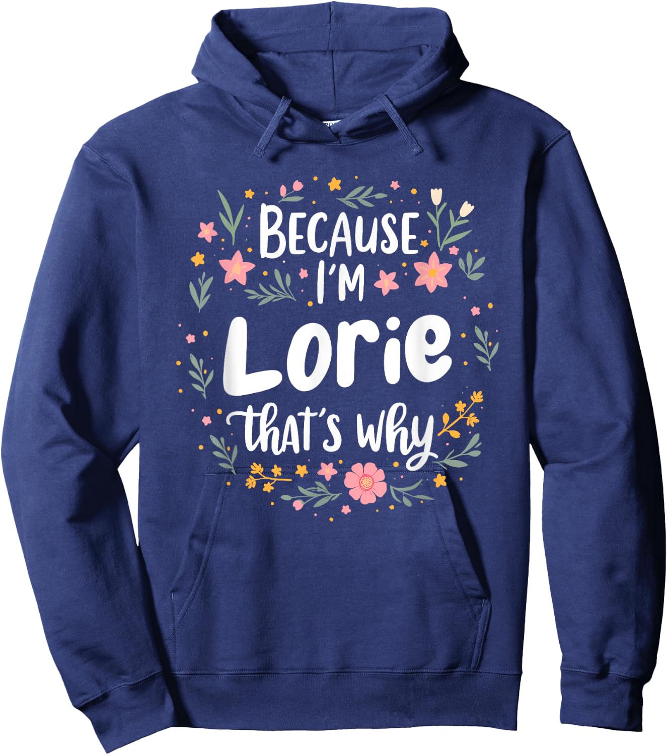 Women Because I'm Lorie That's Why Woman Hoodie - Hoodie | Navy