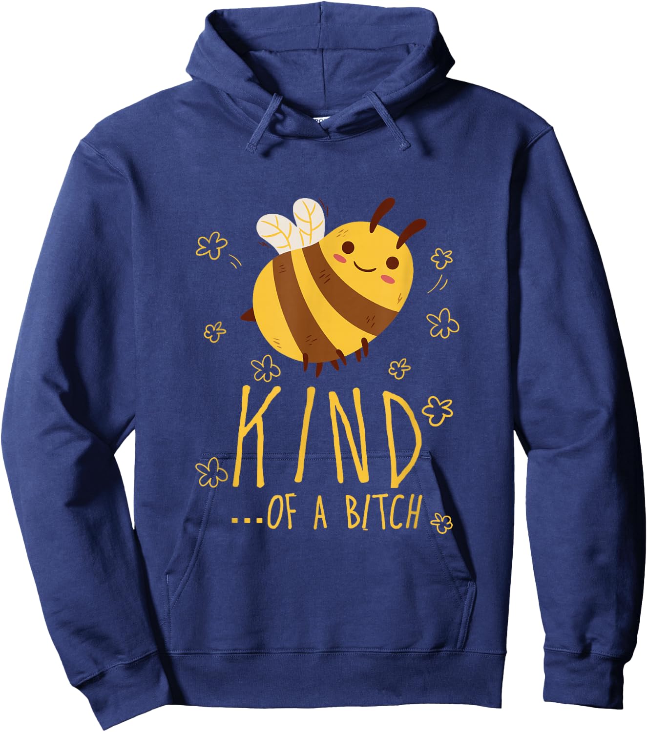 Funny Bee Kind of a b Men Women Hoodie - Hoodie | Navy