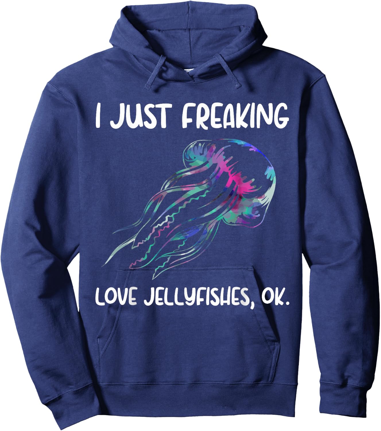 Sea Jellies I Just Freaking Love Jellyfishes Hoodie - Hoodie | Navy