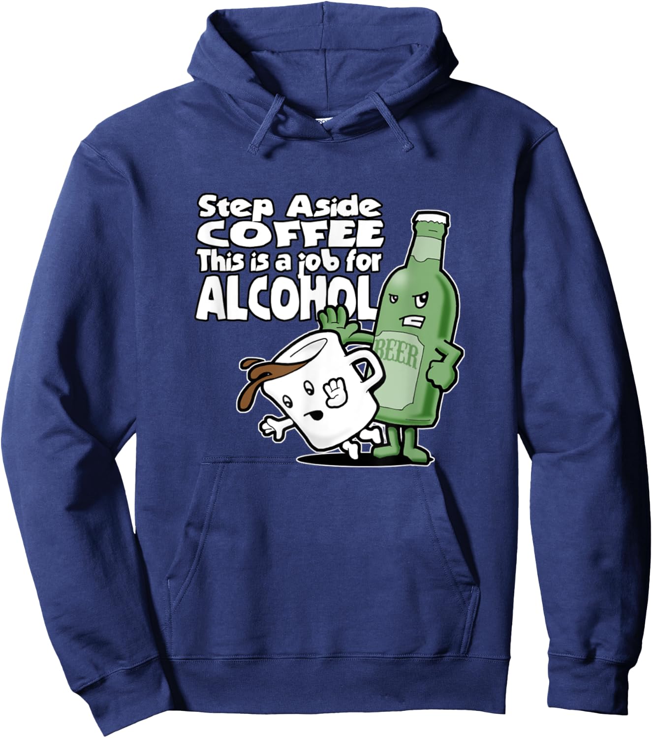 Step Aside Coffee This Is A Job For Alcohol Hoodie - Hoodie | Navy