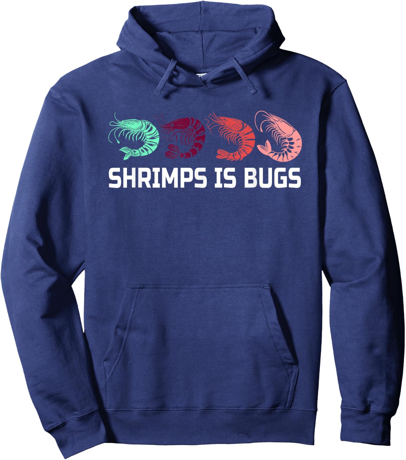 Shrimps Is Bugs Funny Shrimp Humour Hoodie - Hoodie | Navy
