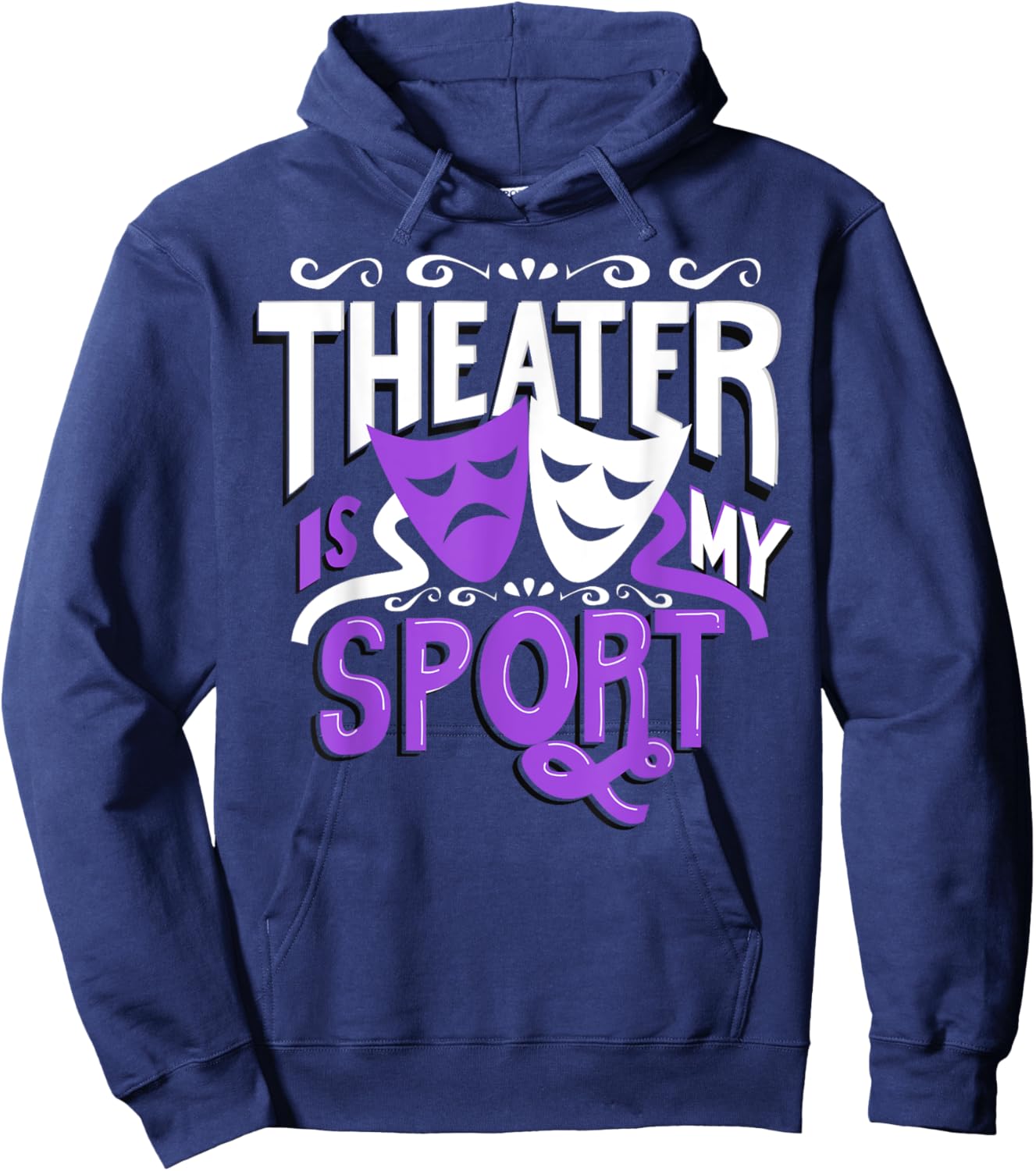 Theatre is My Sport Funny Theatre Hoodie - Hoodie | Navy