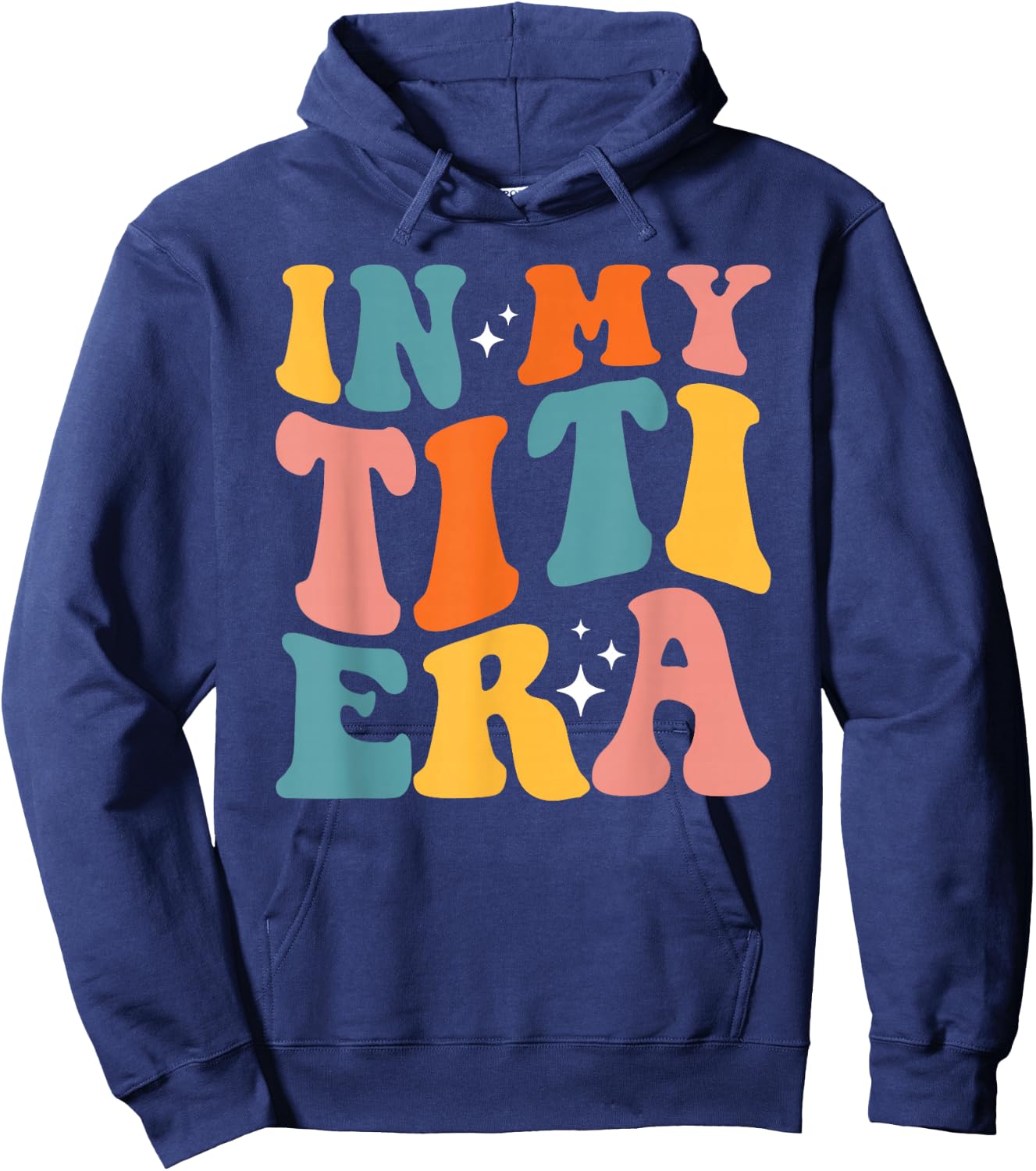 In My Titi Era Cool Aunt Tia Best Auntie Club Hoodie - Hoodie | Navy