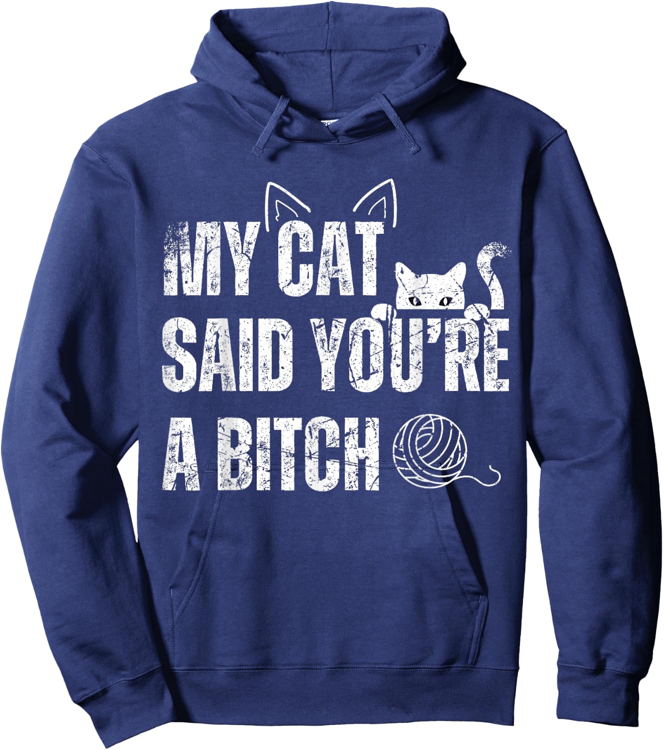 My Cat Said You're A Bitch Funny Cat Hoodie - Hoodie | Navy