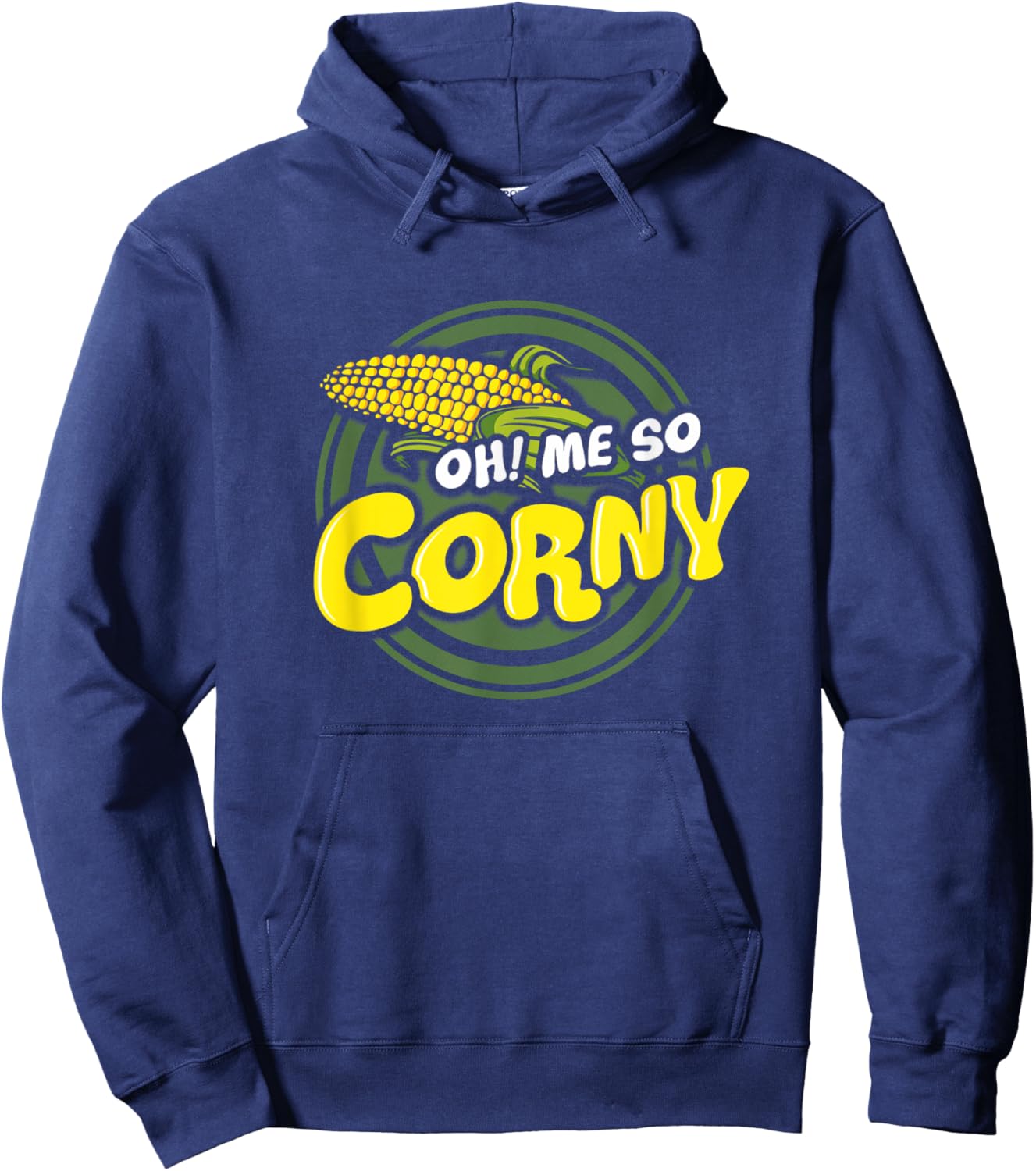 Oh Me So Corny Corn Lovin Humor Slapstick Hoodie - Hoodie | Navy