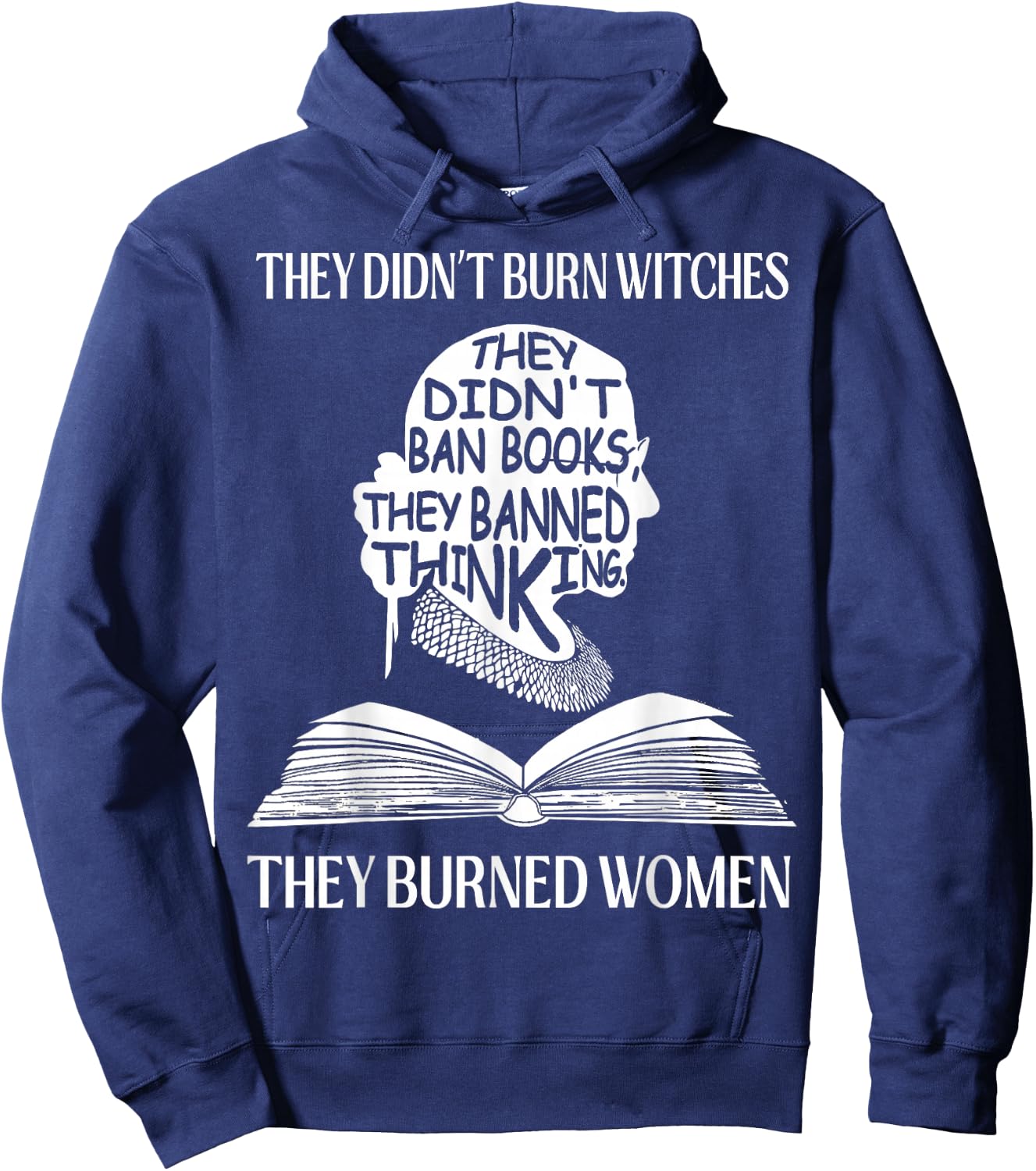 They Didn't Burn Witches They Burned Women RBG Hoodie - Hoodie | Navy