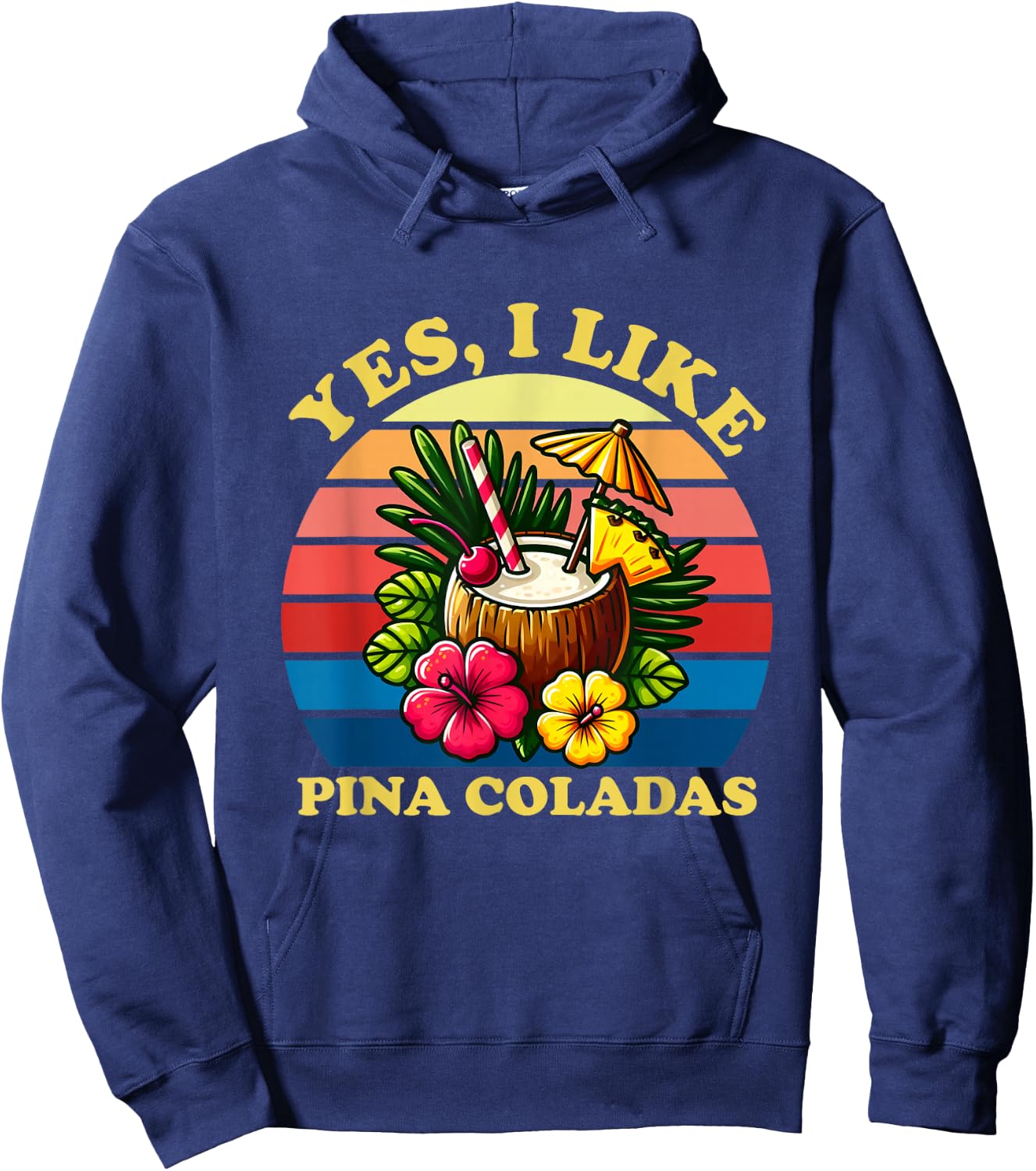 Funny Yes I Like Pina Coladas Men Women Hoodie - Hoodie | Navy