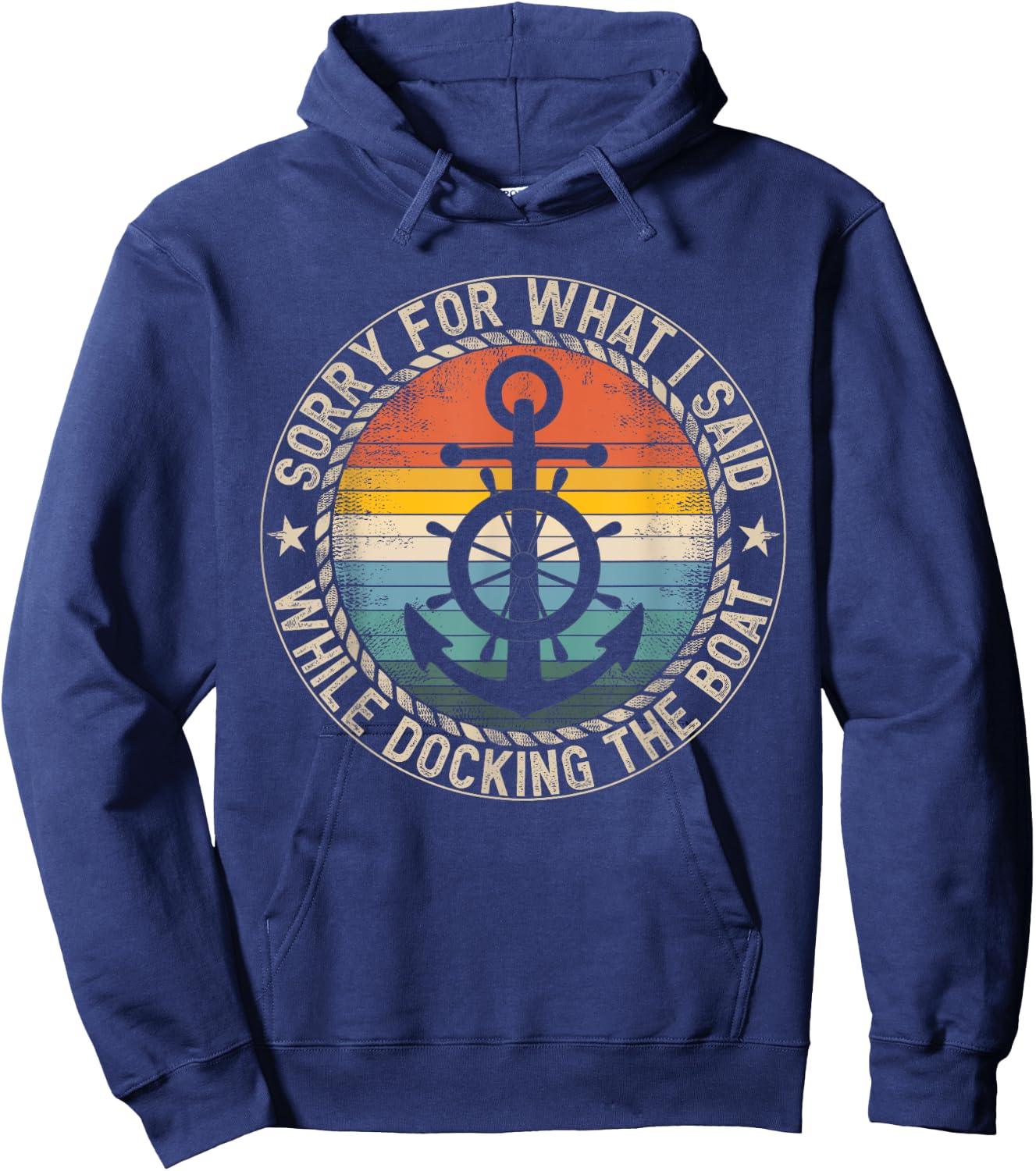 Sorry For What I Said While Docking The Boat Hoodie - Hoodie | Navy