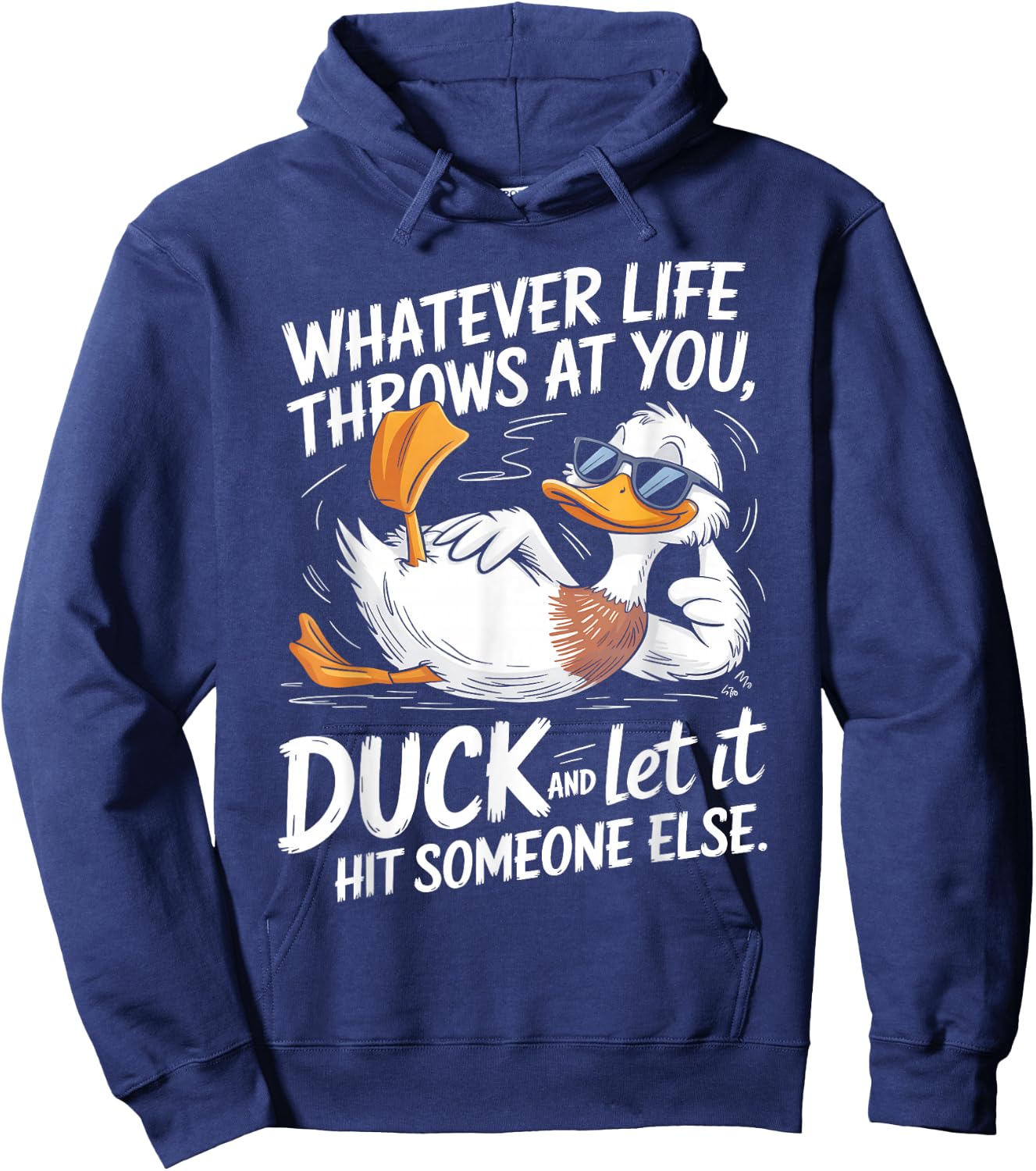 Duck Quote Humor Graphic for Sarcasm Fans Hoodie - Hoodie | Navy