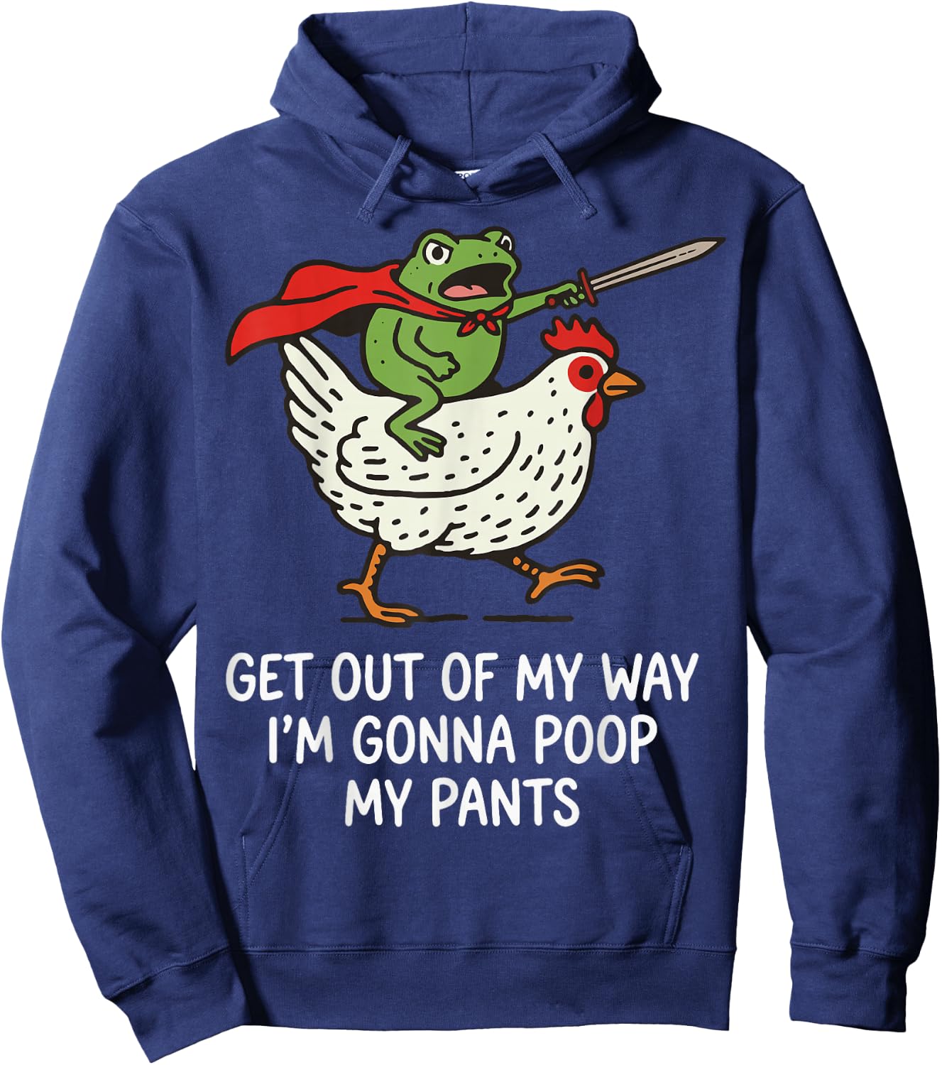 Get Out of My Way I'm Gonna Poop My Pants Hoodie - Hoodie | Navy