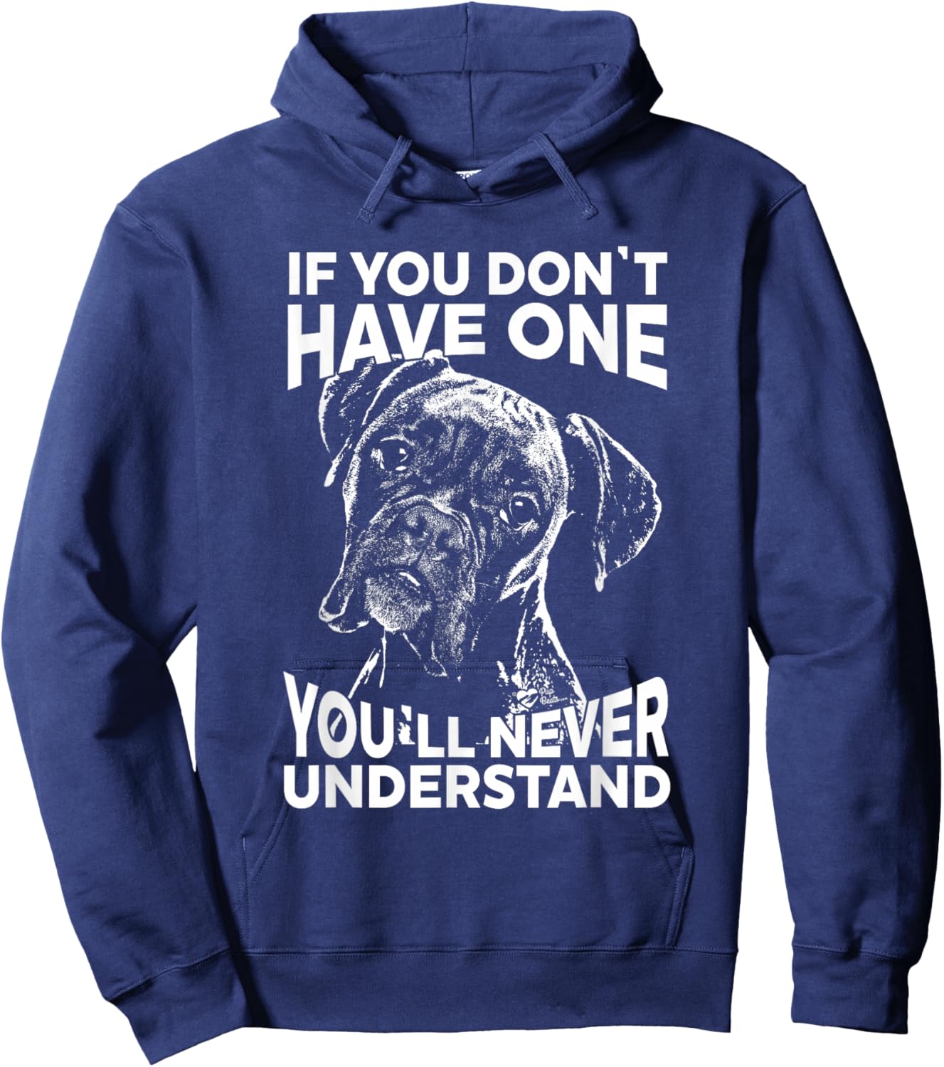 Boxer Dog If You Don't Have one Funny Hoodie - Hoodie | Navy