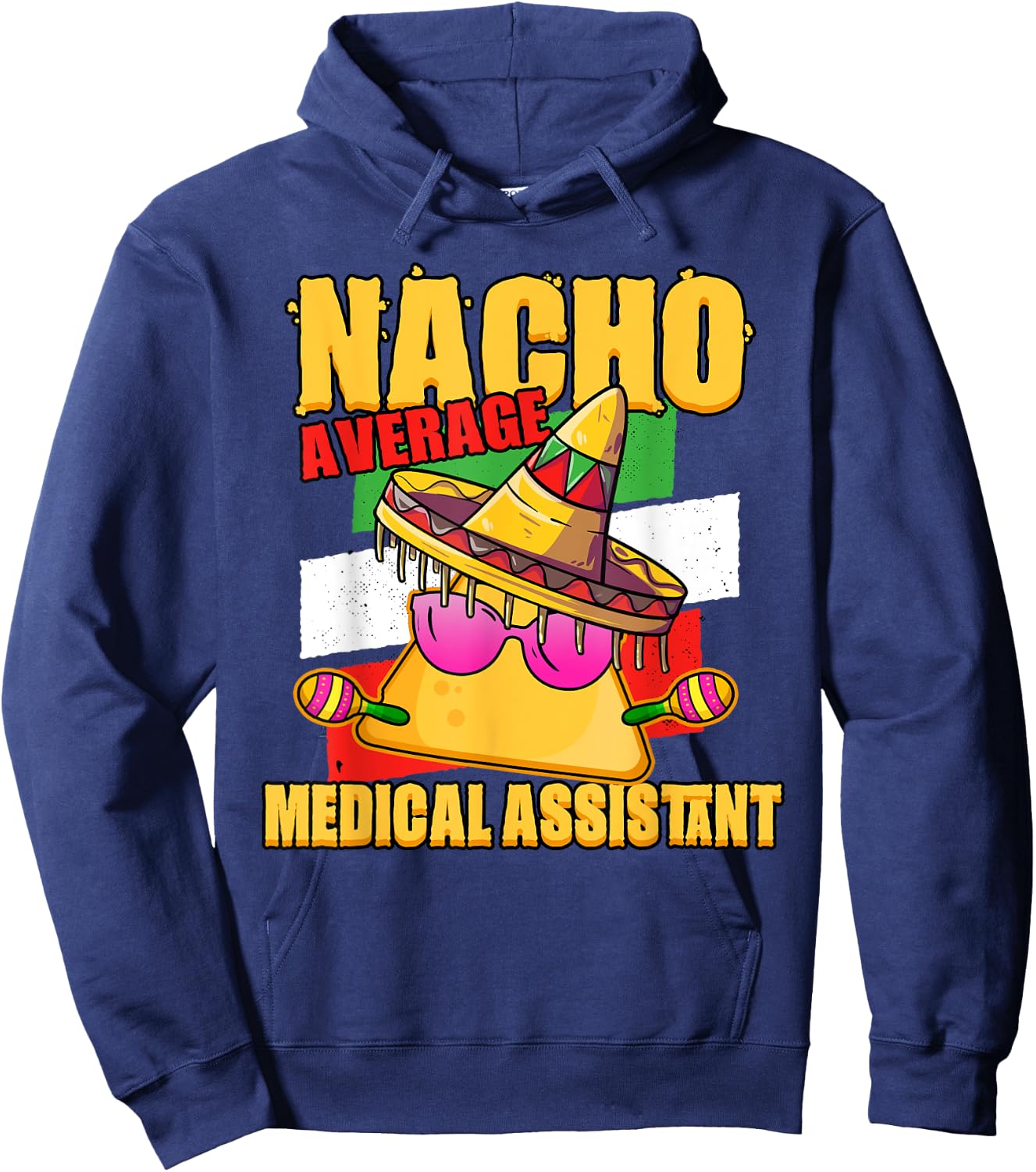 Nacho Average Medical Assistant Hoodie - Hoodie | Navy