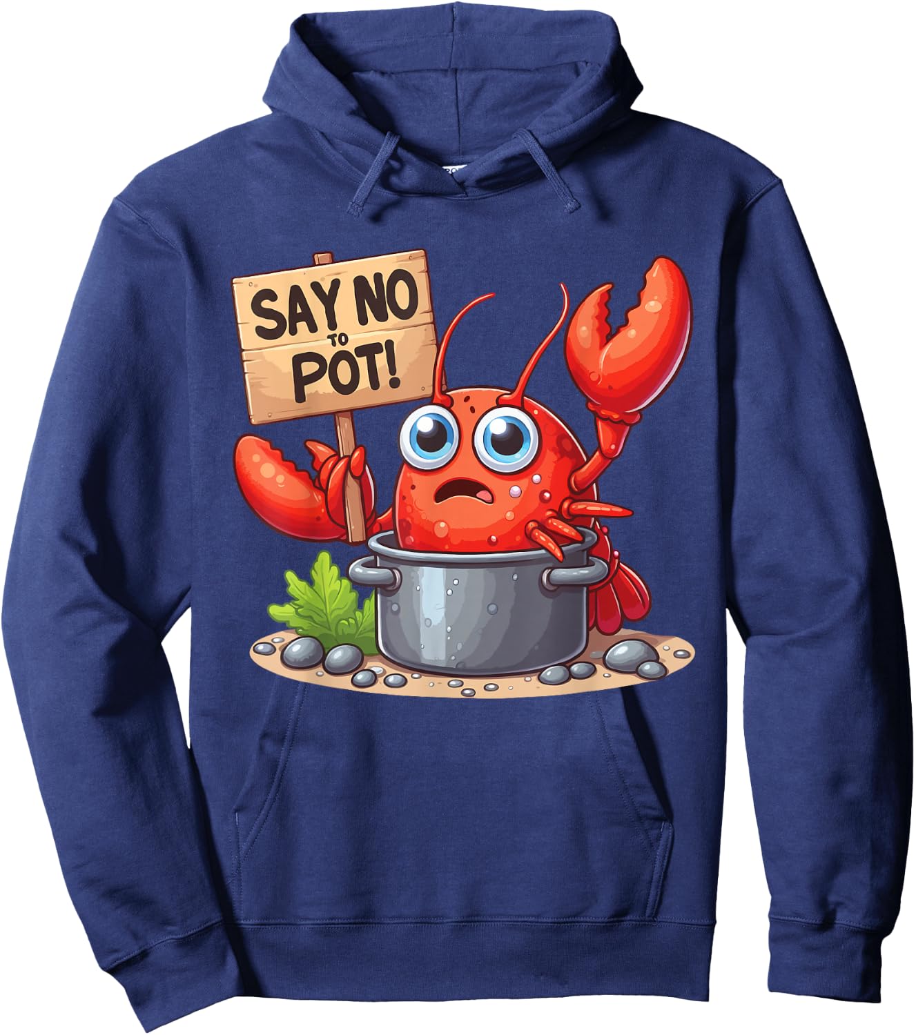 Say No To Pot Lobster Funny Lobster Hoodie - Hoodie | Navy