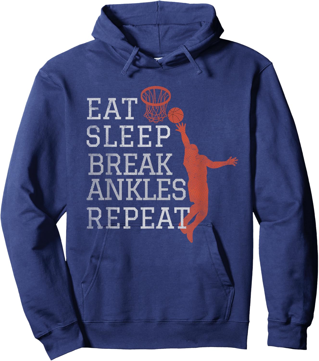 Eat Sleep Break Ankles Repeat Basketball Funny Hoodie - Hoodie | Navy