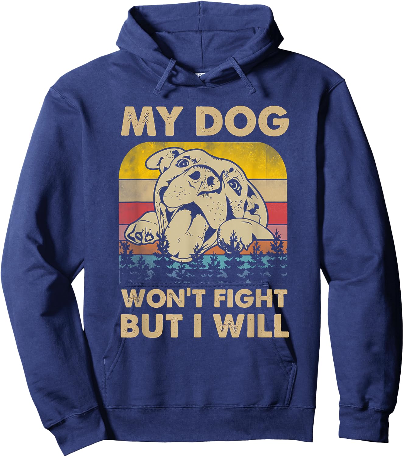 My Dog Won't Fight But I Will Vintage Pitbull Hoodie - Hoodie | Navy