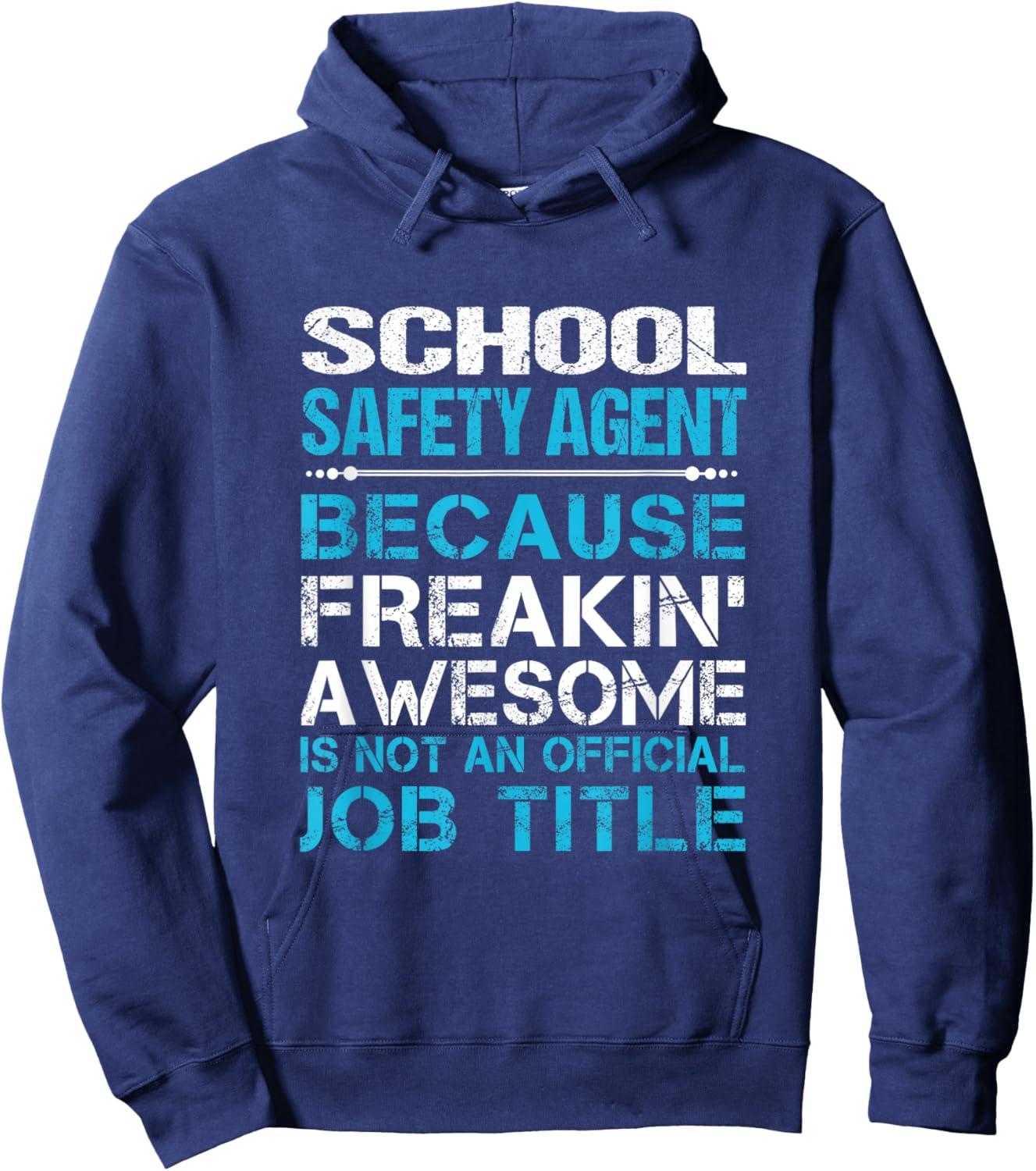 School Safety Agent - Freaking Awesome Hoodie - Hoodie | Navy