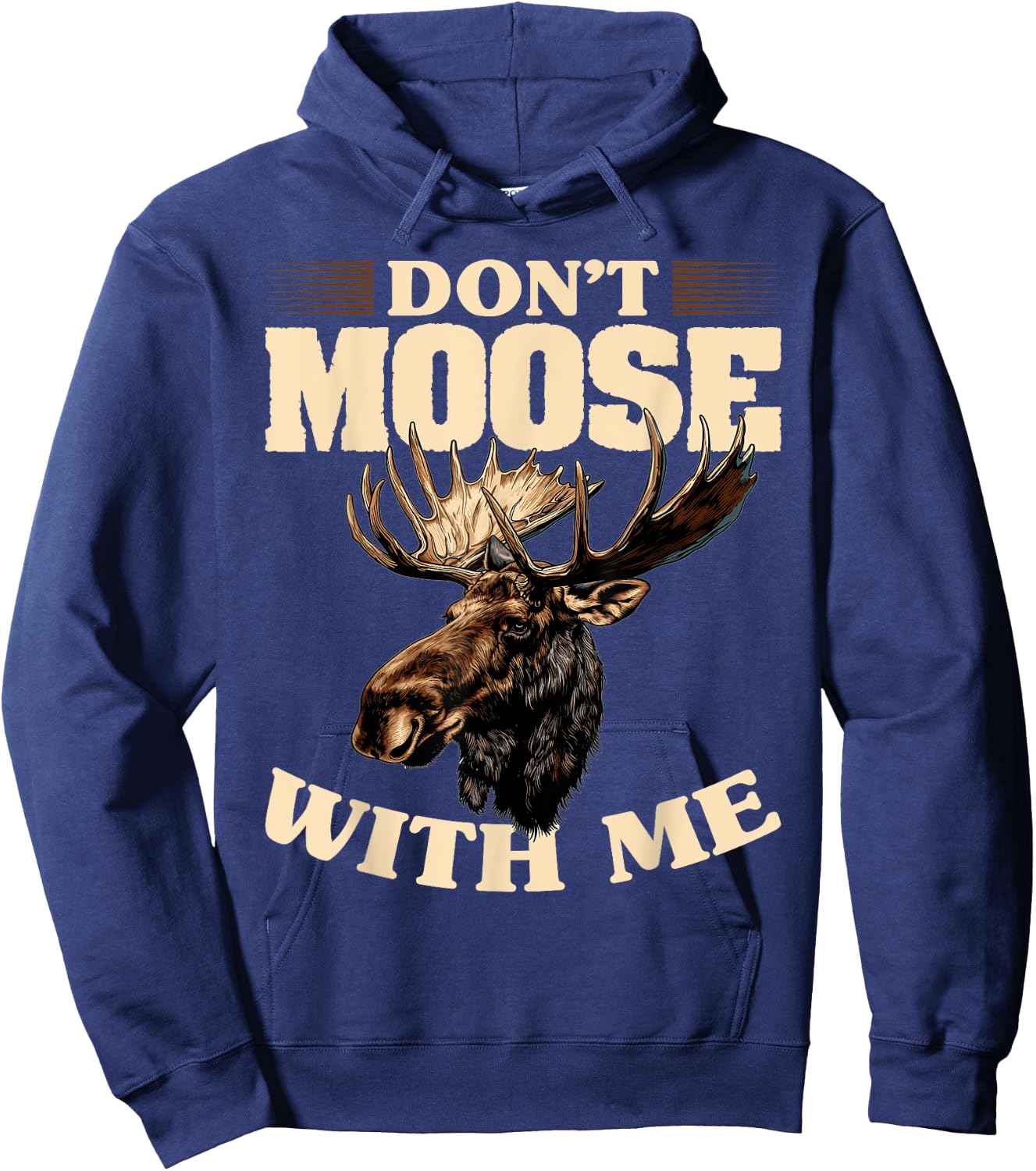 Funny Moose Animal Don't Moose With Me Hoodie - Hoodie | Navy