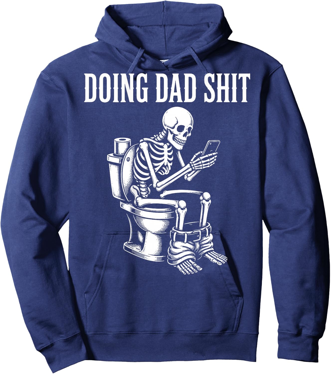 (On Back) Doing Dad Shit Funny Skeleton Toilet Hoodie - Hoodie | Navy