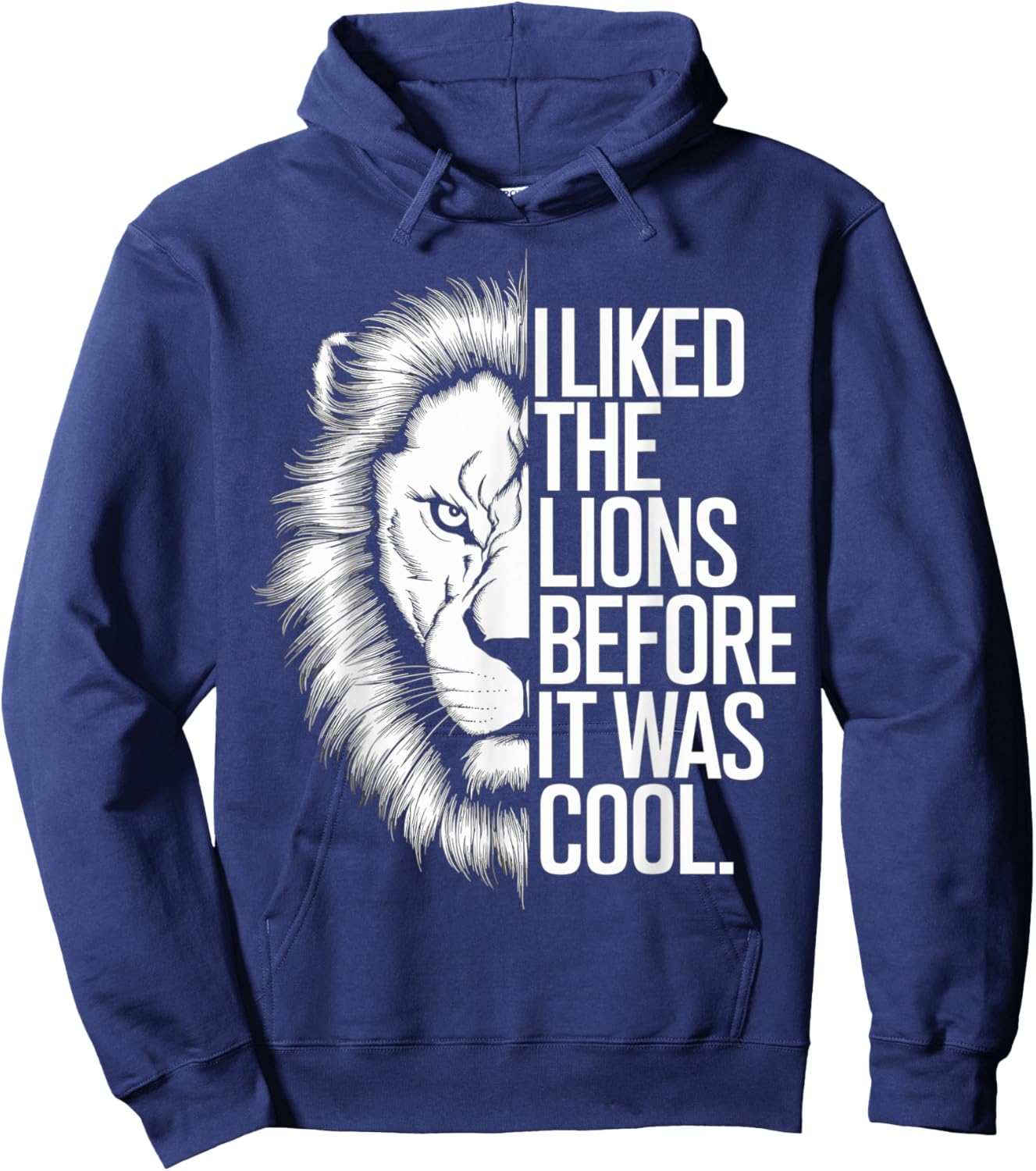 I Liked The Lions Before It Was Cool Hoodie - Hoodie | Navy