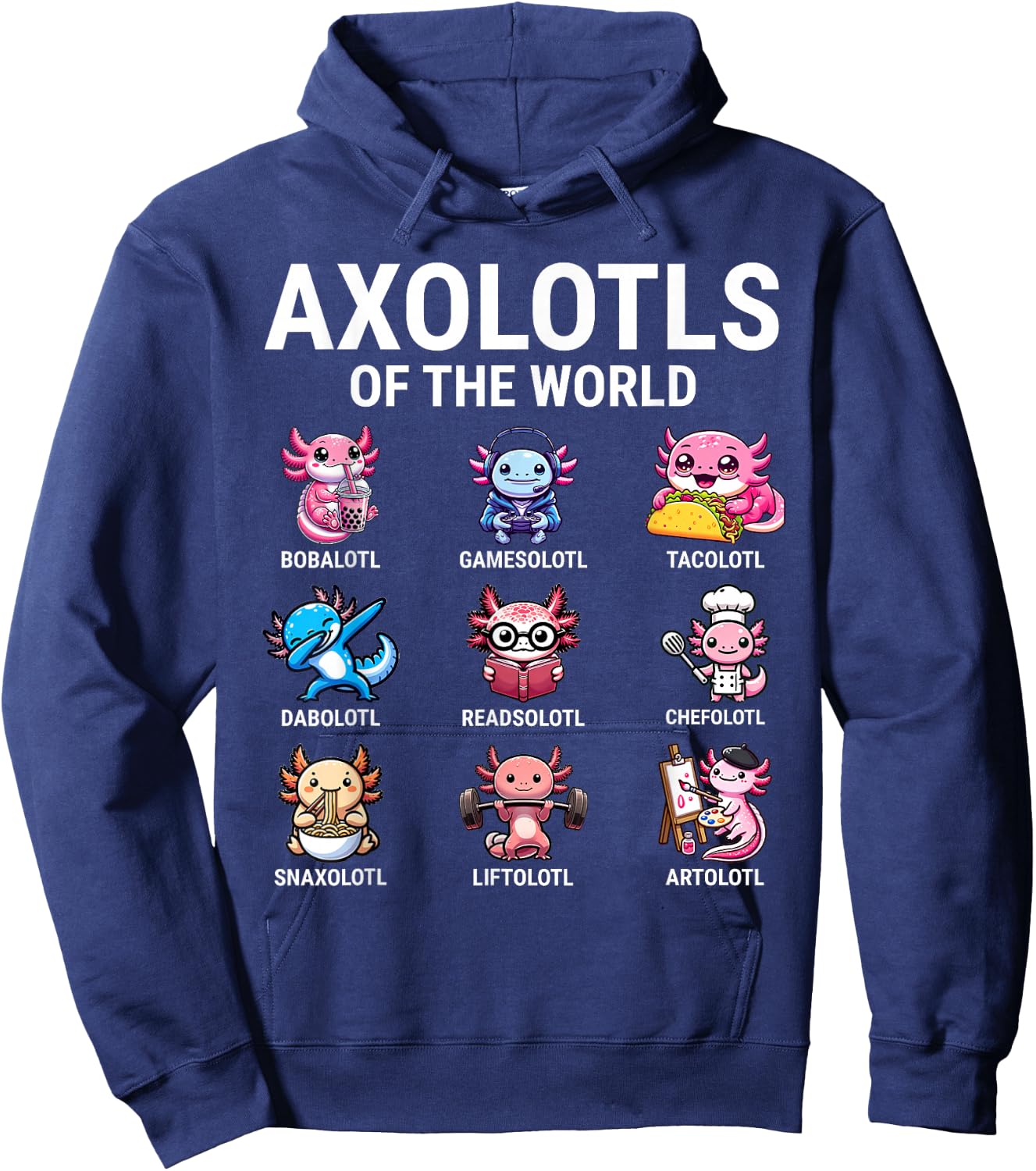 Axolotls Of The World Kawaii Axolotls Hoodie - Hoodie | Navy