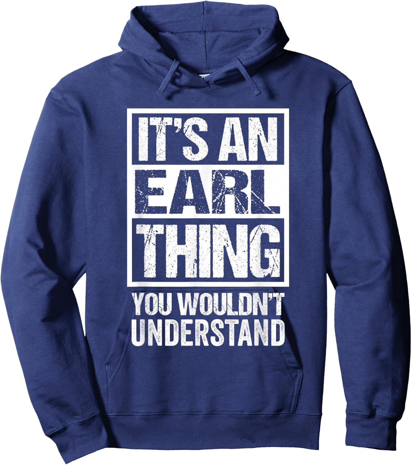 It's An Earl Thing You Wouldn't Understand Hoodie - Hoodie | Navy