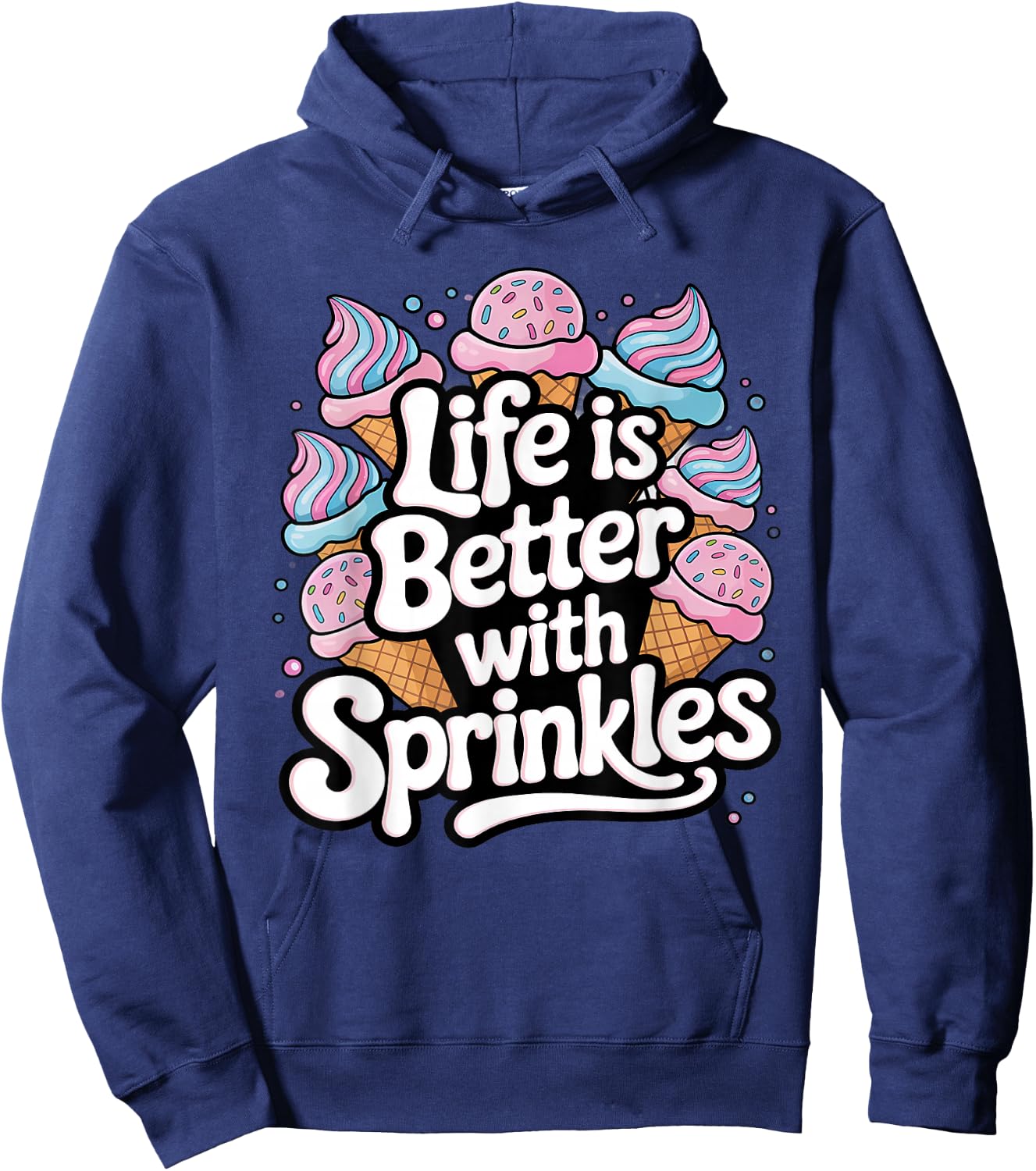 Ice Cream Lover Life Is Better With Sprinkles Hoodie - Hoodie | Navy
