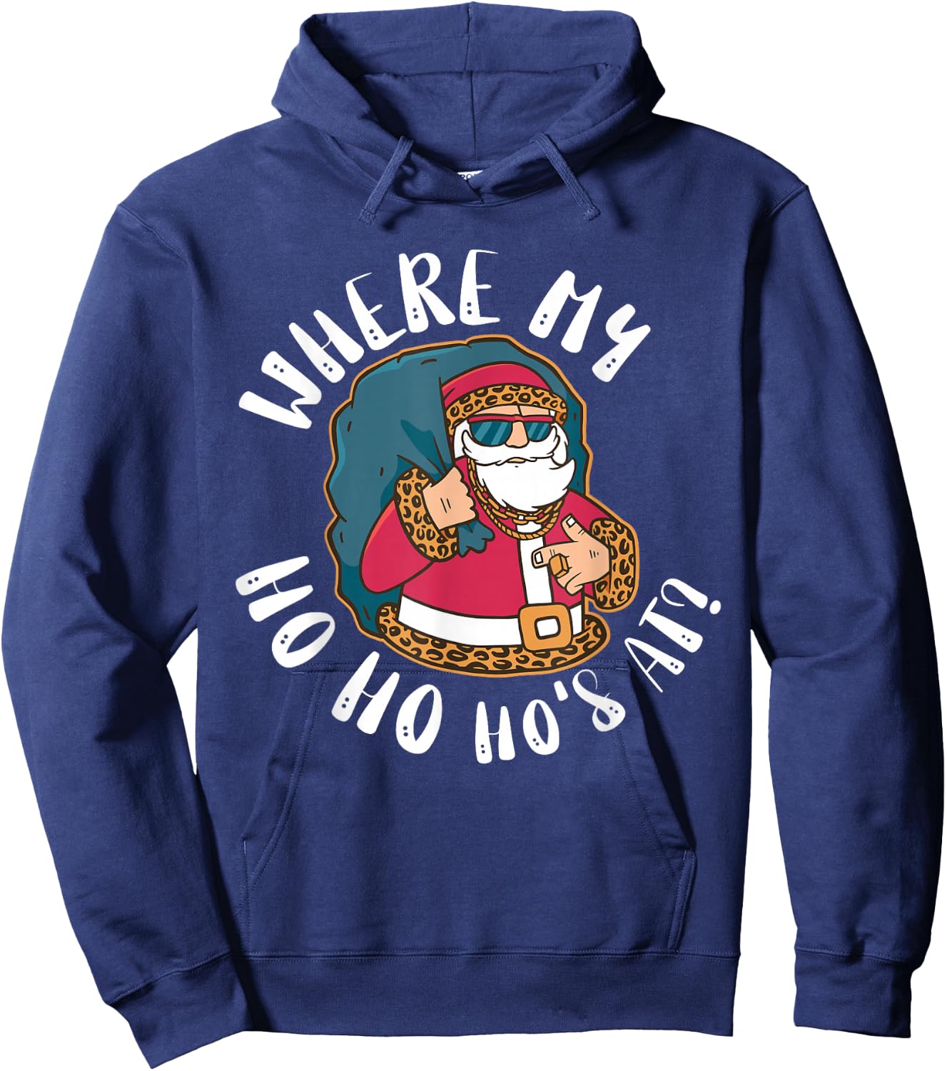 Pimp Santa Where My Ho Hos At Christmas Hoodie - Hoodie | Navy
