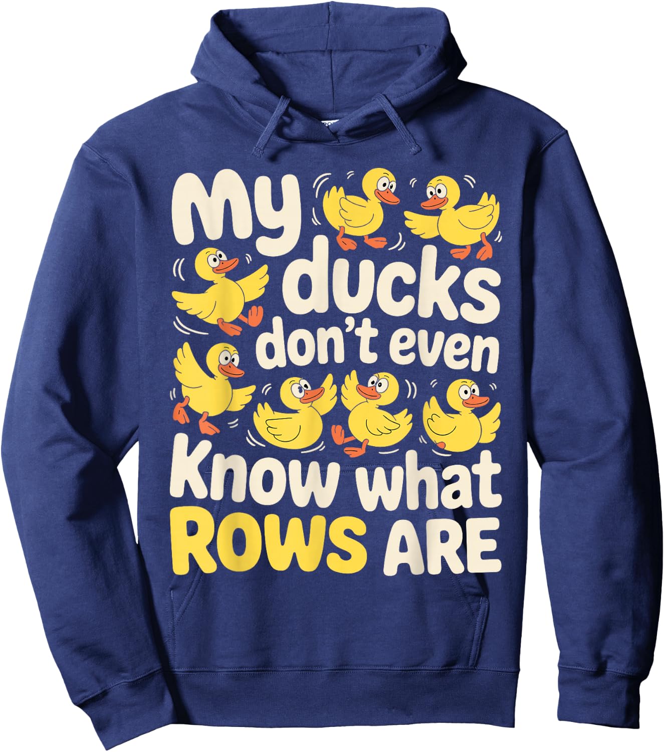 My Ducks Don't Even Know What Rows are Chaos Hoodie - Hoodie | Navy