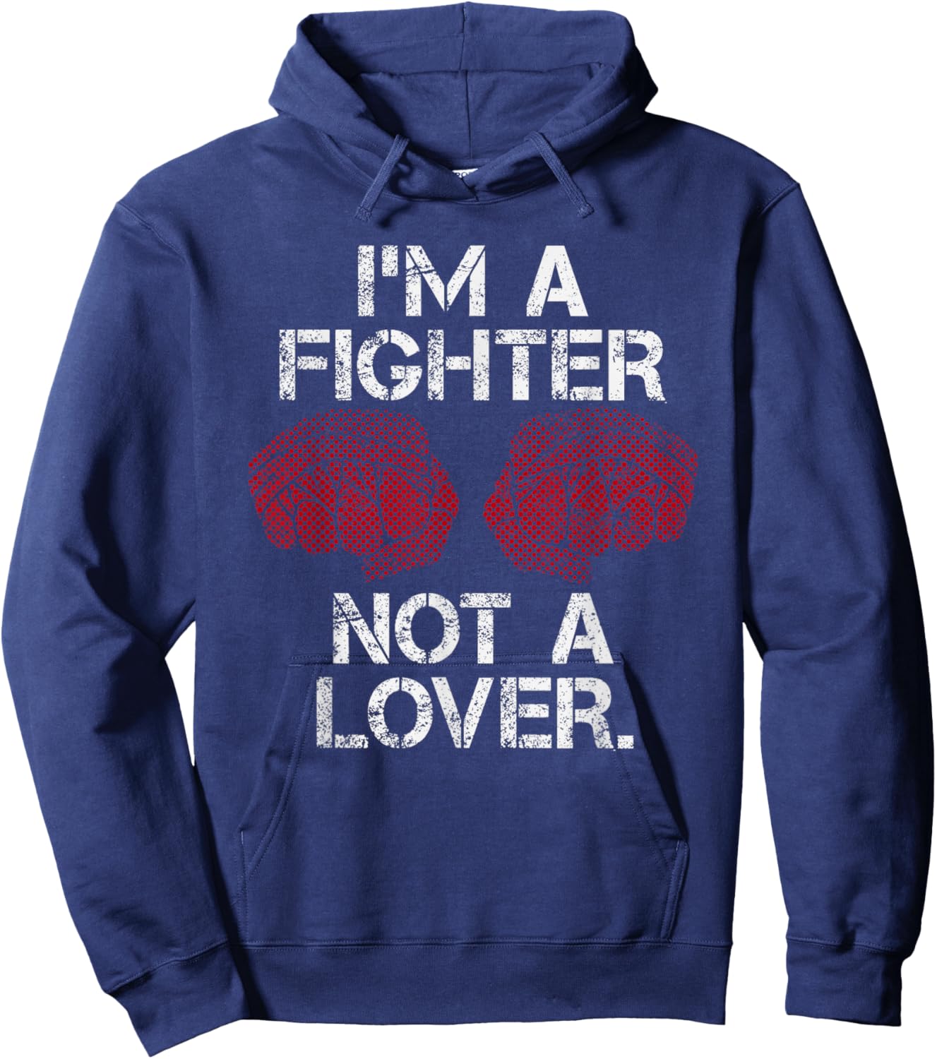I'm A Fighter Not A Lover - Funny Combat Sports Hoodie - Hoodie | Navy