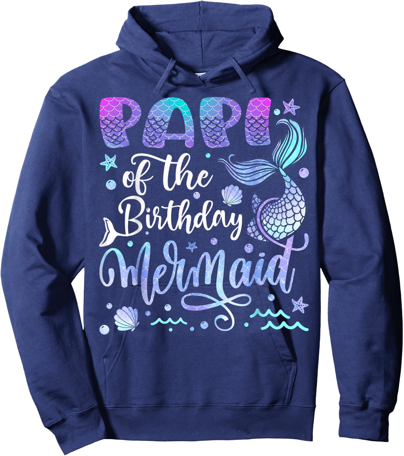 Papi Of The Birthday Mermaid Bday Girl Party Hoodie - Hoodie | Navy