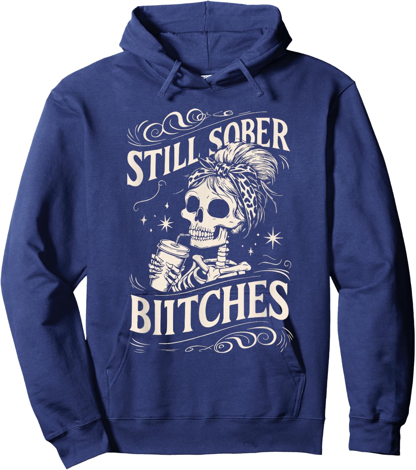 Still Sober Bitches Funny Sobriety Hoodie - Hoodie | Navy