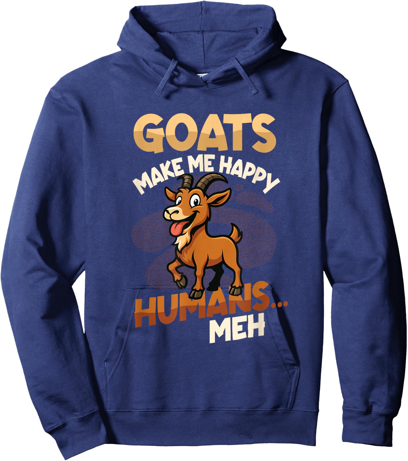 Goats Make Me Happy Humans Meh Goat Lover Hoodie - Hoodie | Navy