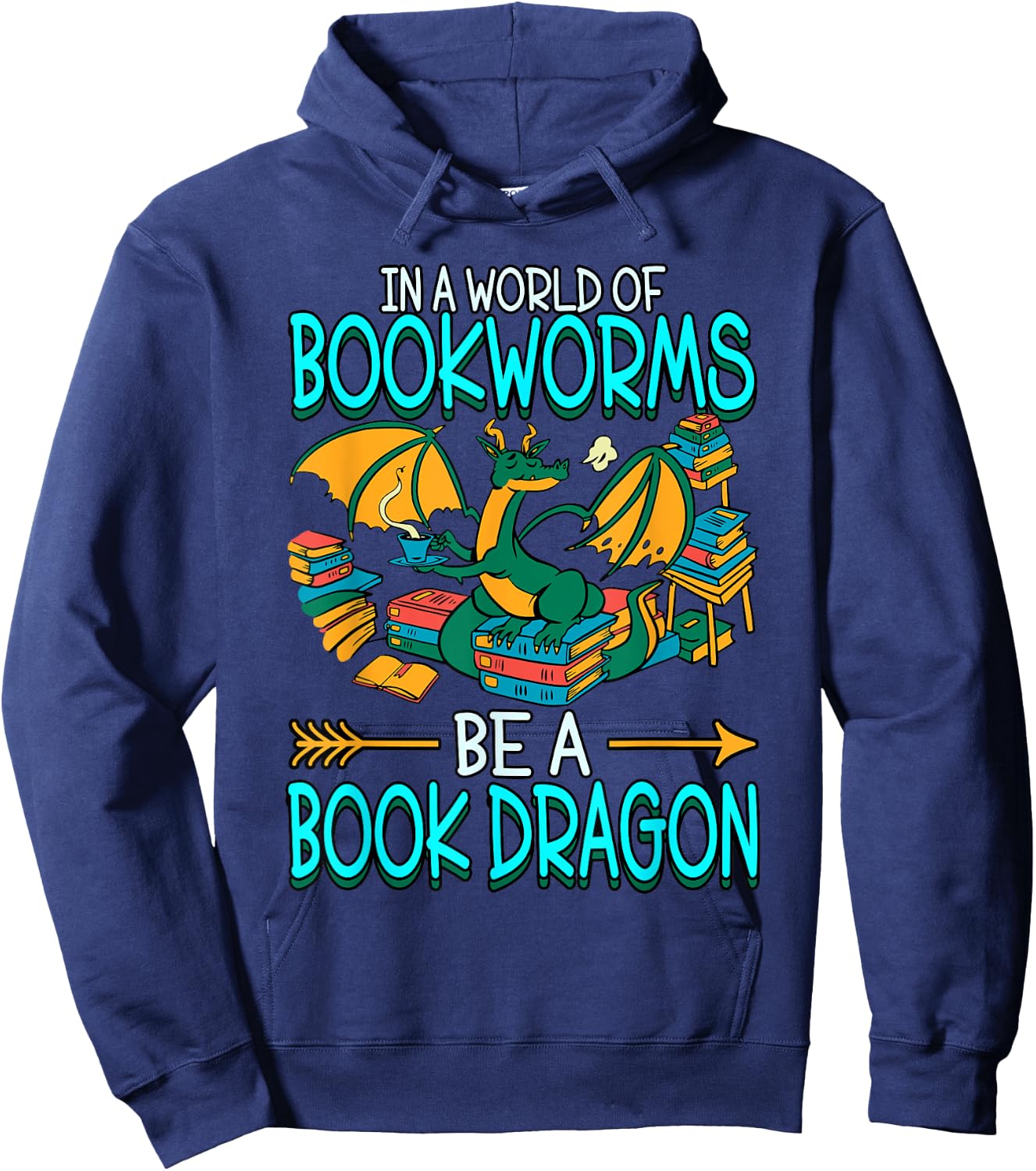 In A World Of Bookworms Be A Book Dragon Hoodie - Hoodie | Navy