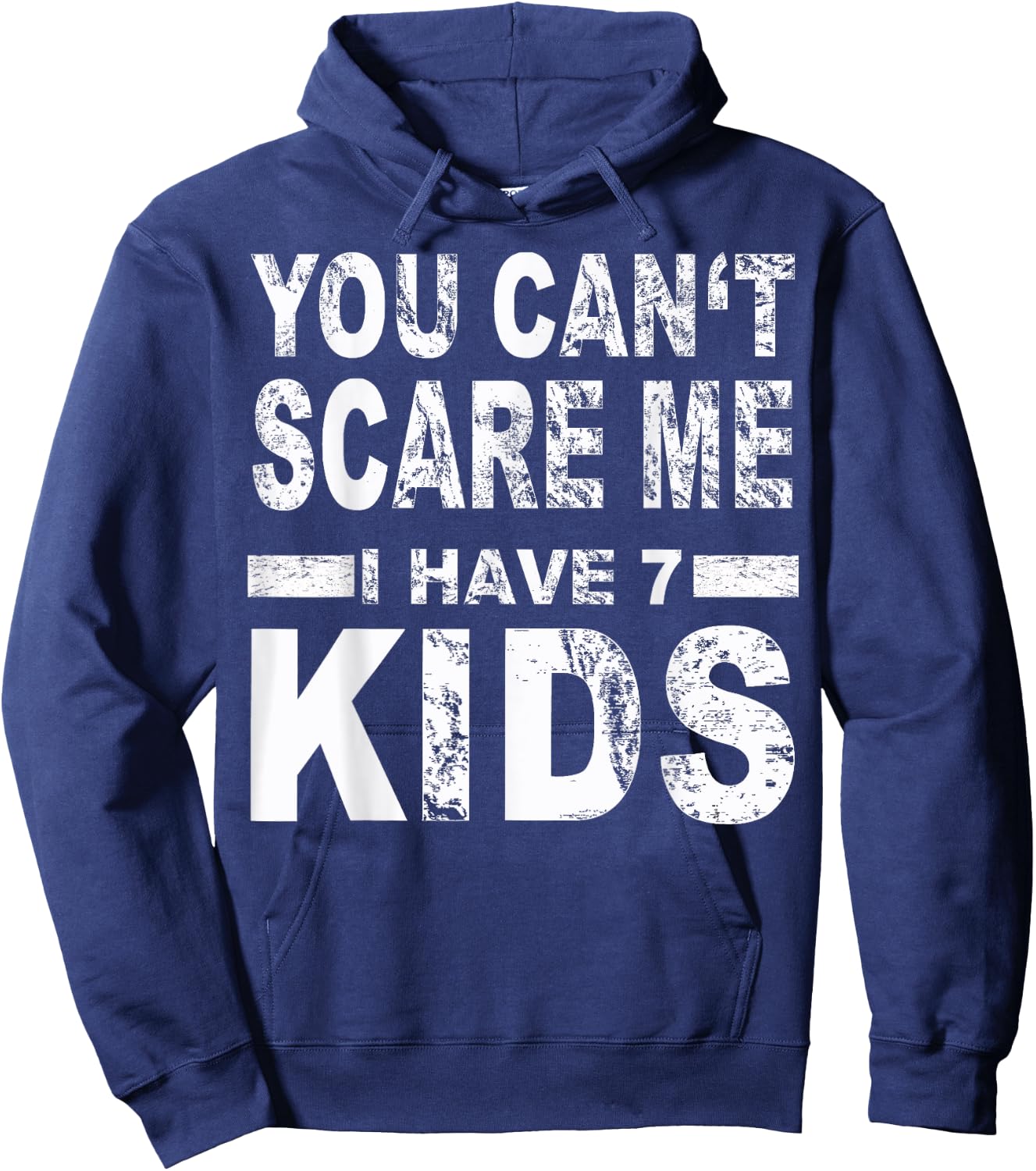 You can't scare me I have 7 kids Hoodie - Hoodie | Navy