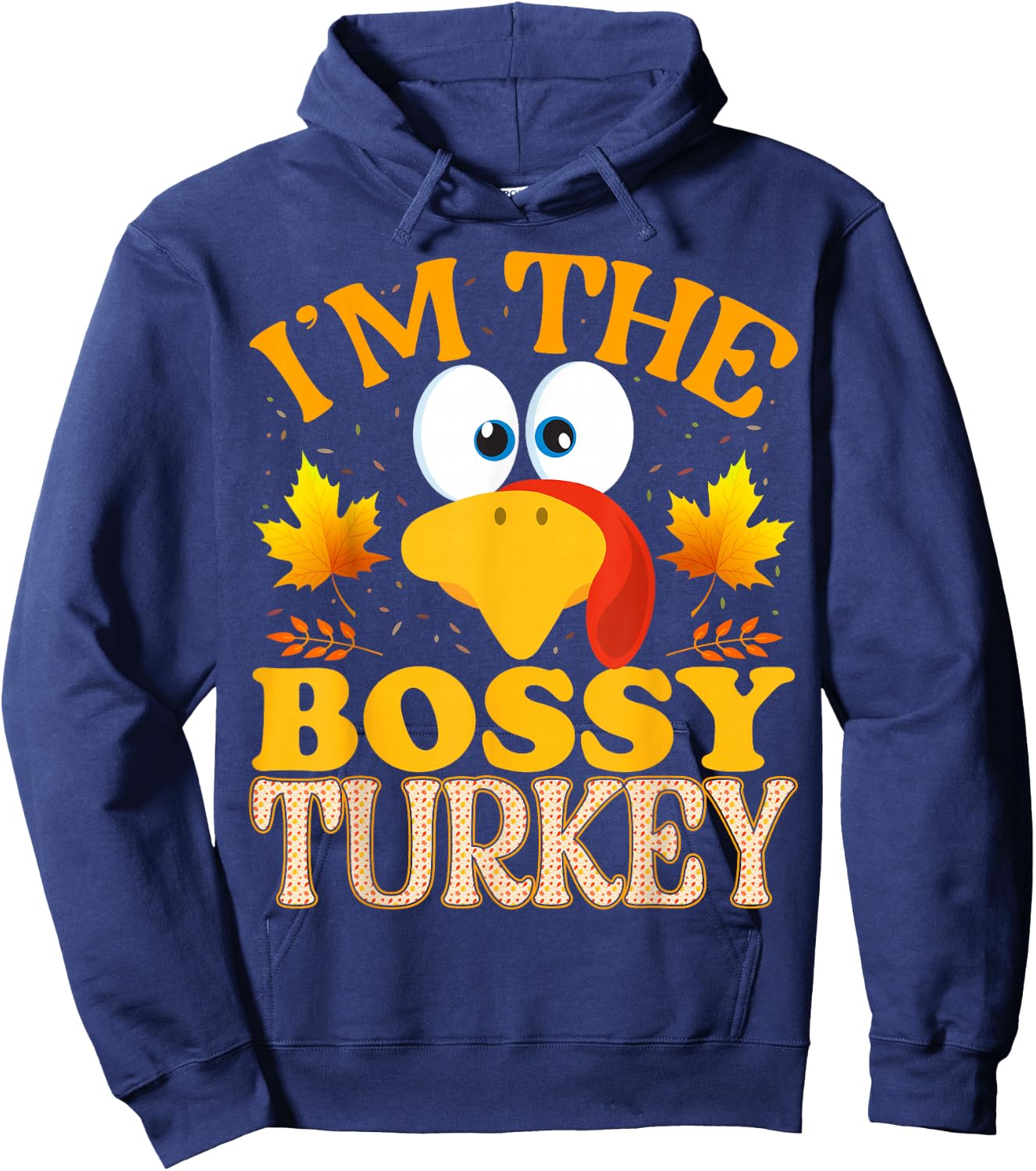 Thanksgiving I'm The Bossy Turkey Matching Hoodie - Hoodie | Navy